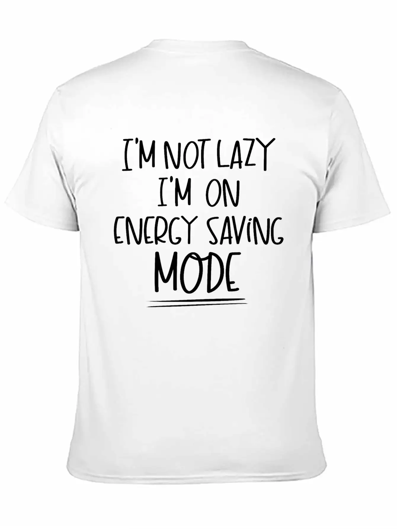 I'm Not Lazy I'm On Energy Saving Mode Stylish Everyday T-Shirt – Unisex Basic Cotton Tee