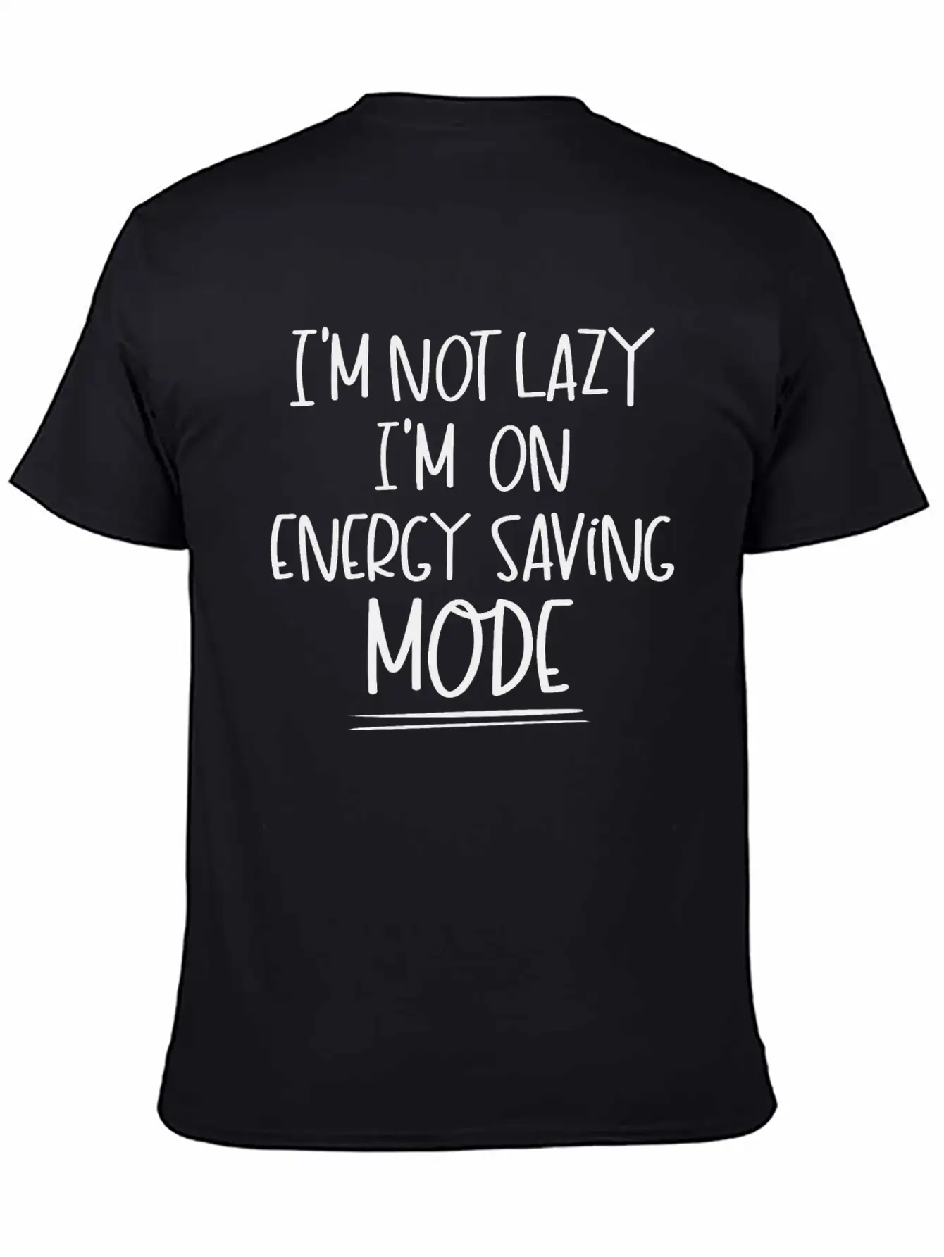 I'm Not Lazy I'm On Energy Saving Mode Stylish Everyday T-Shirt – Unisex Basic Cotton Tee