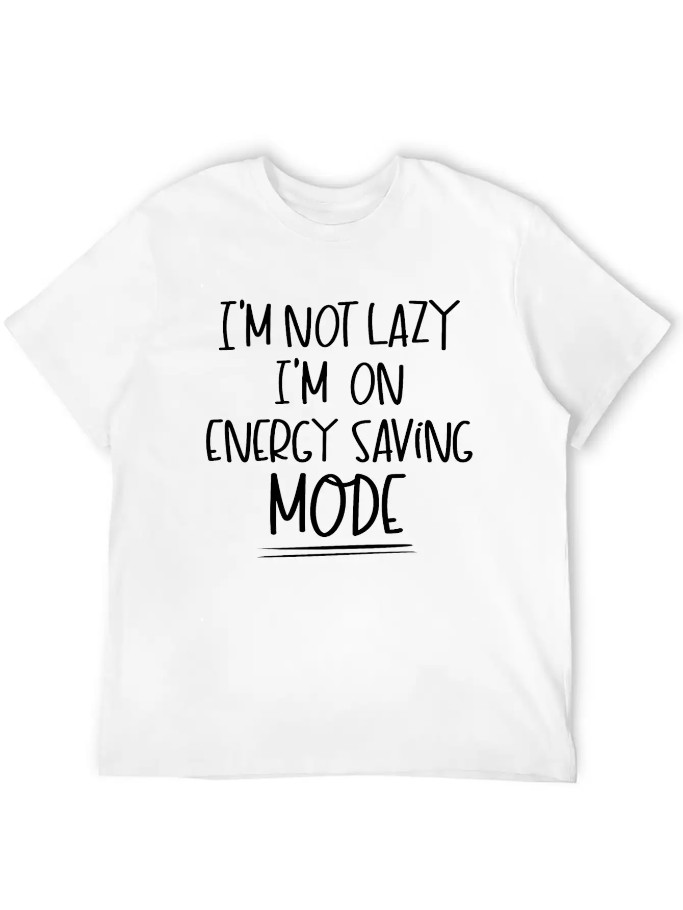 I'm Not Lazy I'm On Energy Saving Mode Stylish Everyday T-Shirt – Unisex Basic Cotton Tee