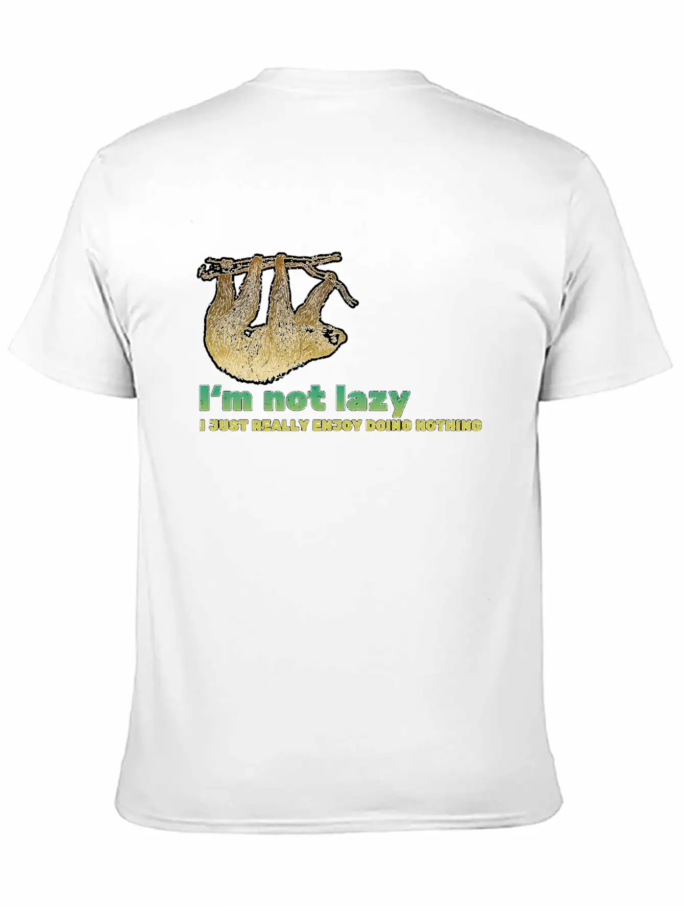 I'm Not Lazy - Sloth Saying Basic Graphic T-Shirt – Daily Comfort In Soft Cotton
