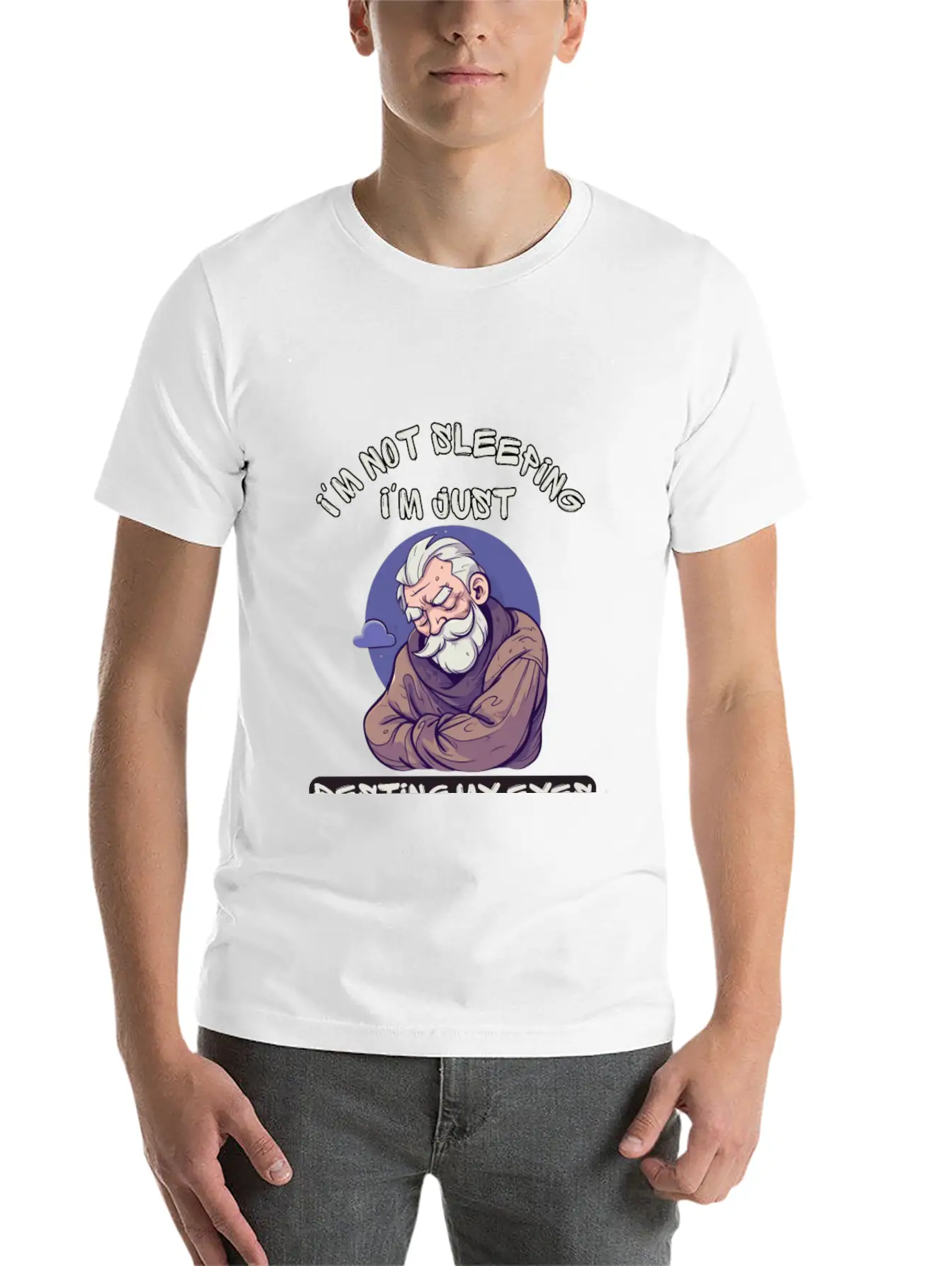 Im Not Sleeping Im Just Resting My Eyes Unisex Short Sleeve Soft Cotton T-Shirt – Casual Everyday Wear