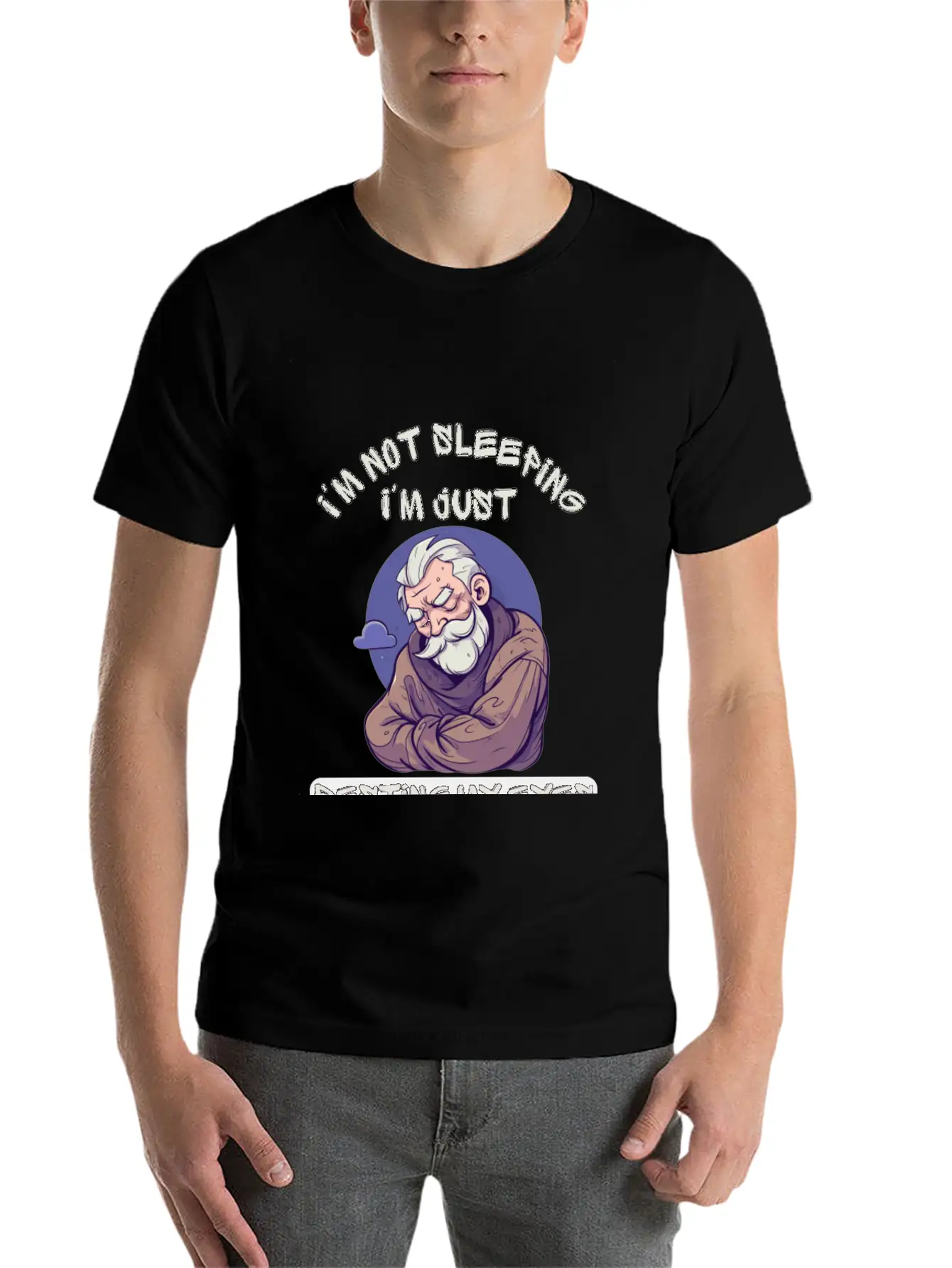 Im Not Sleeping Im Just Resting My Eyes Unisex Short Sleeve Soft Cotton T-Shirt – Casual Everyday Wear