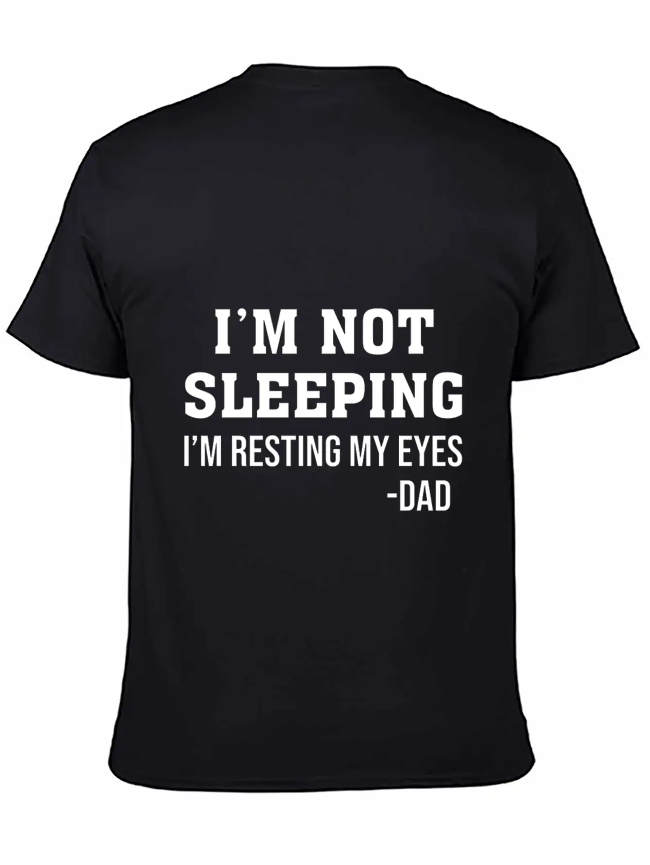 Im Not Sleeping Im Resting My Eyes T Shirti M Not Timeless Short Sleeve Tee – Comfy And Minimalist Design