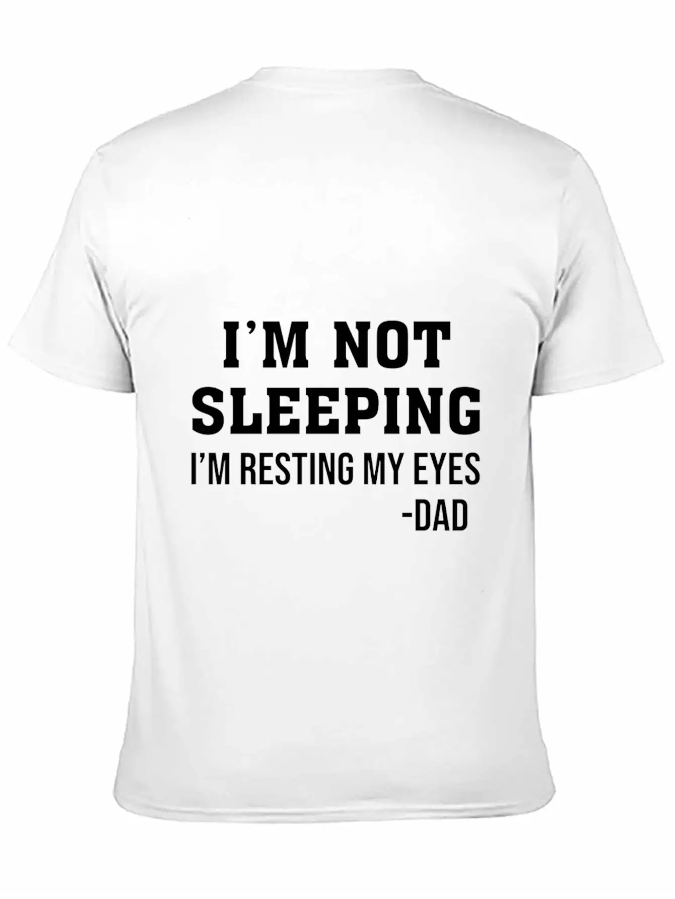 Im Not Sleeping Im Resting My Eyes T Shirti M Not Timeless Short Sleeve Tee – Comfy And Minimalist Design
