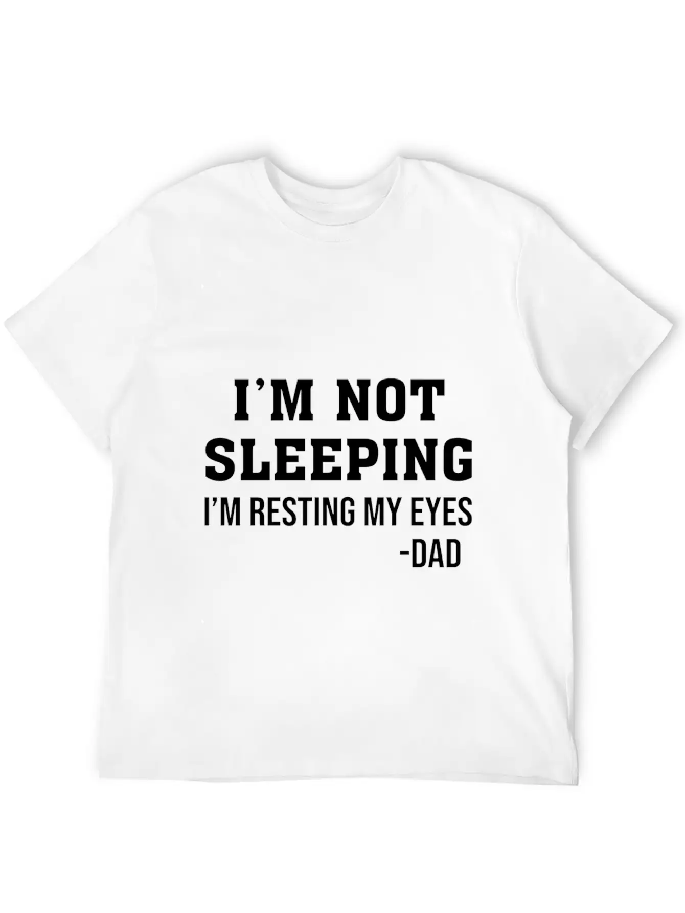 Im Not Sleeping Im Resting My Eyes T Shirti M Not Timeless Short Sleeve Tee – Comfy And Minimalist Design