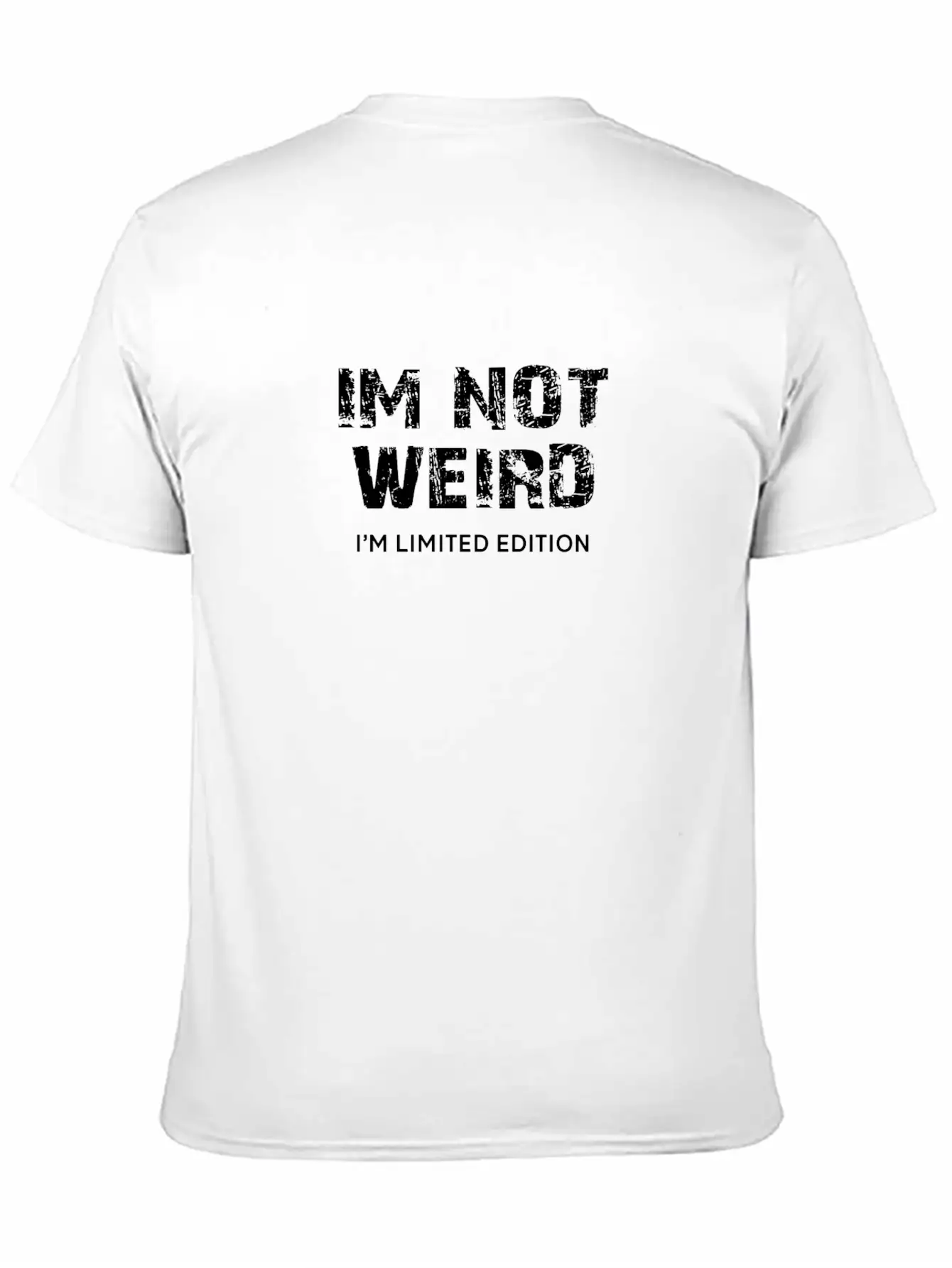 I'm Not Weird, I'm Limited Edition Unisex Short Sleeve Soft Cotton T-Shirt – Casual Everyday Wear