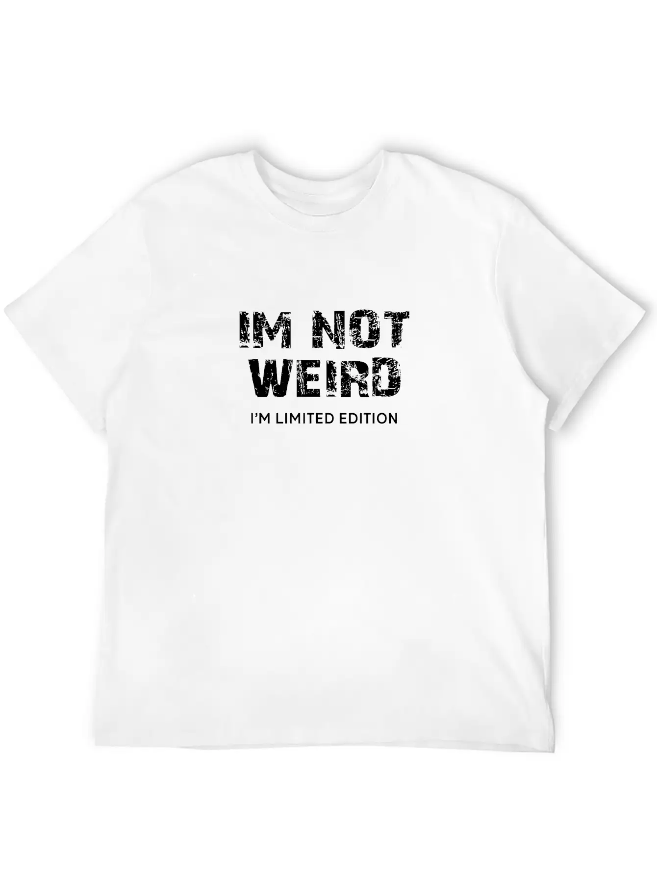 I'm Not Weird, I'm Limited Edition Unisex Short Sleeve Soft Cotton T-Shirt – Casual Everyday Wear