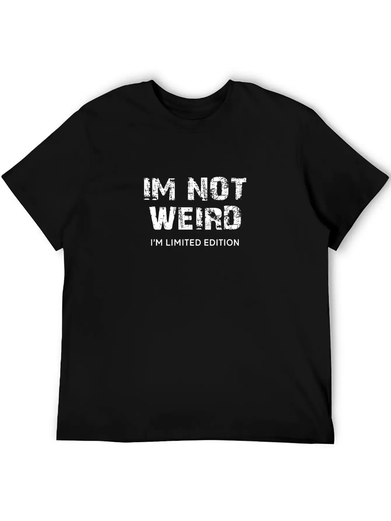 I'm Not Weird, I'm Limited Edition Unisex Short Sleeve Soft Cotton T-Shirt – Casual Everyday Wear