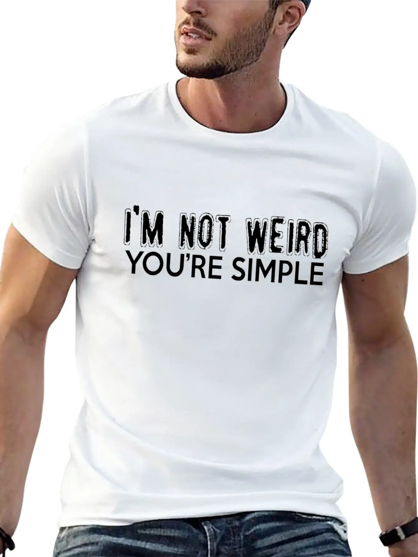I'm Not Weird, You're Simple Stylish Everyday T-Shirt – Unisex Basic Cotton Tee