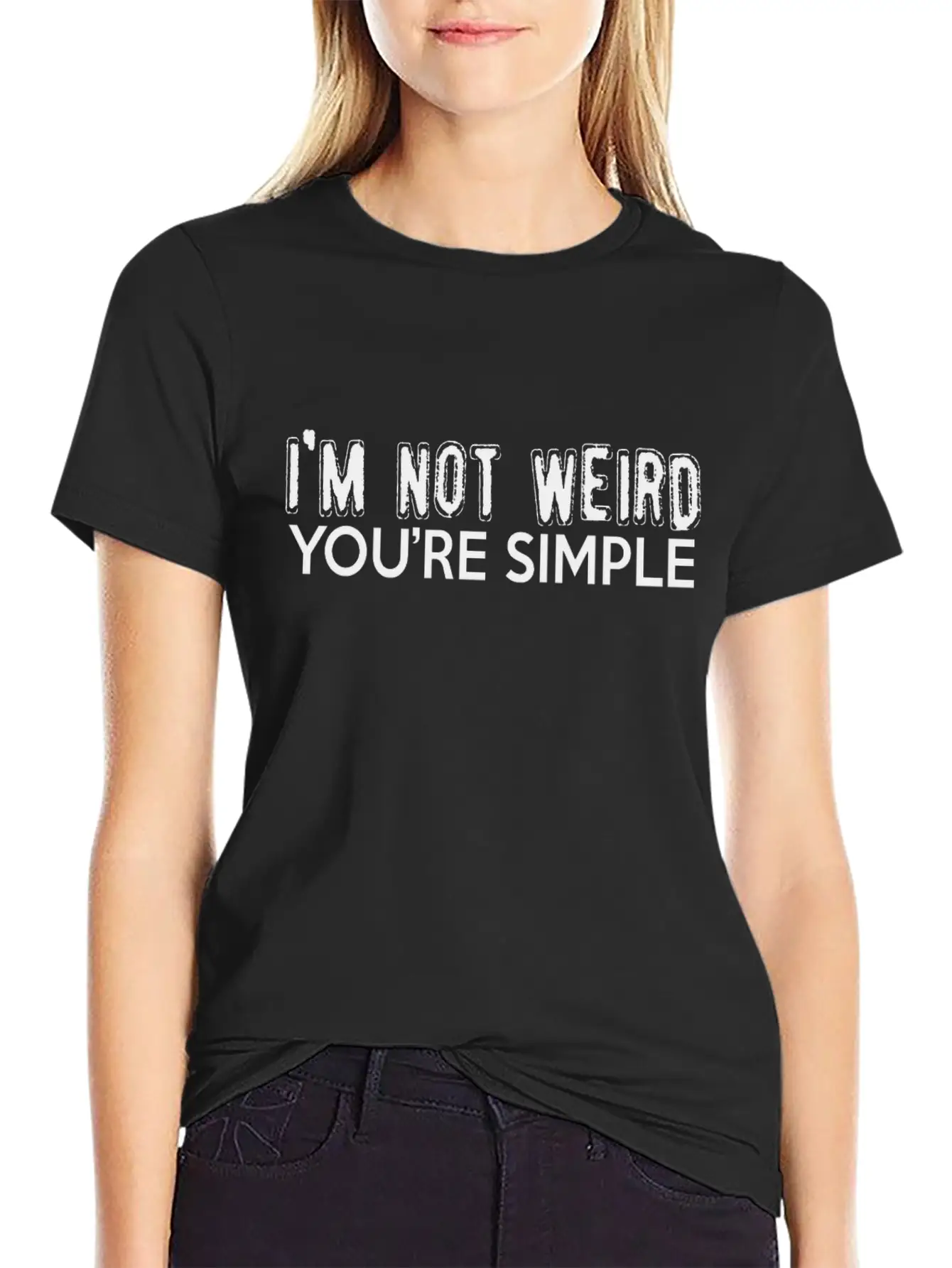 I'm Not Weird, You're Simple Stylish Everyday T-Shirt – Unisex Basic Cotton Tee