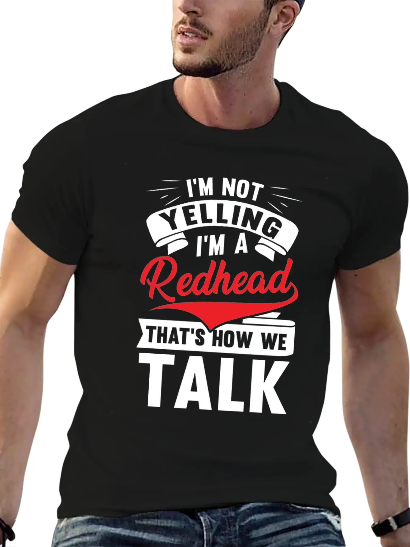 I'm Not Yellin I'm A Redhead That's How We Talk Basic Graphic T-Shirt – Daily Comfort In Soft Cotton