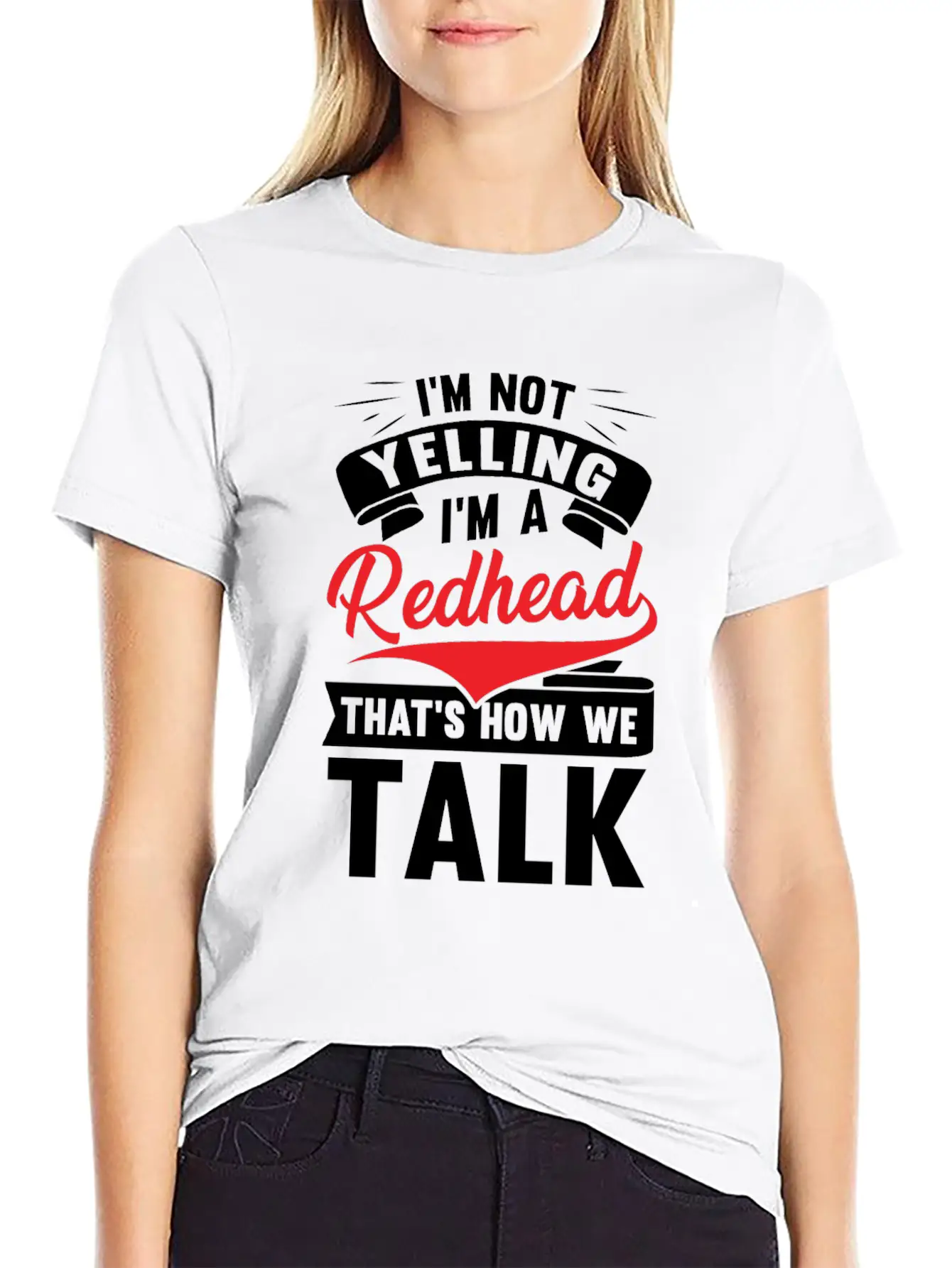 I'm Not Yellin I'm A Redhead That's How We Talk Basic Graphic T-Shirt – Daily Comfort In Soft Cotton