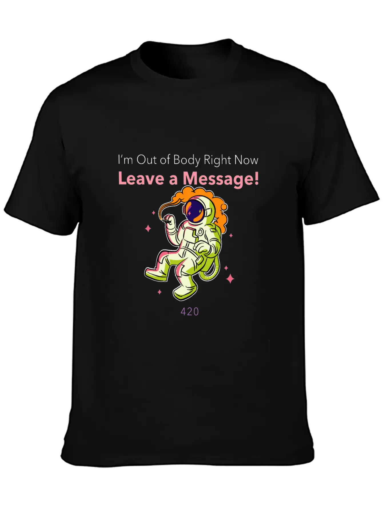 Im Outta Body Rn Leave A Message T Shirt Stylish Everyday T-Shirt – Unisex Basic Cotton Tee