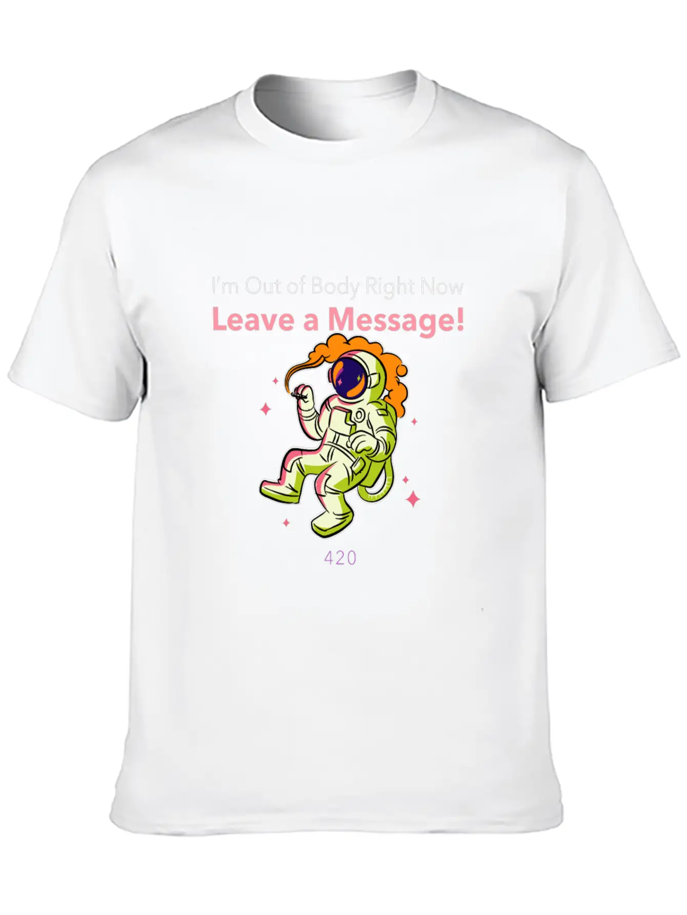 Im Outta Body Rn Leave A Message T Shirt Stylish Everyday T-Shirt – Unisex Basic Cotton Tee