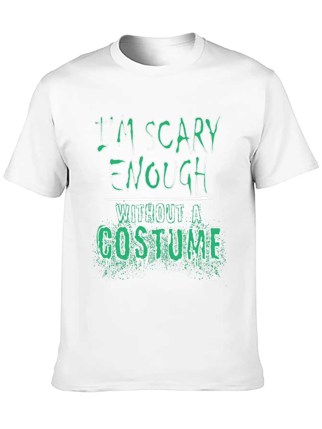 I'm Scary Enough Without A Costume, Halloween Timeless Short Sleeve Tee – Comfy And Minimalist Design