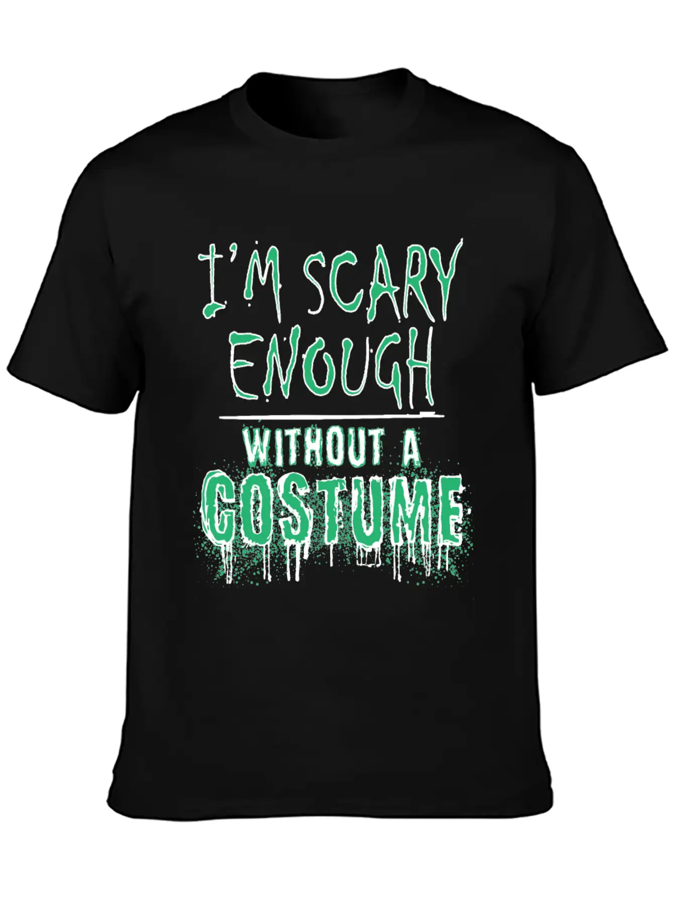 I'm Scary Enough Without A Costume, Halloween Timeless Short Sleeve Tee – Comfy And Minimalist Design