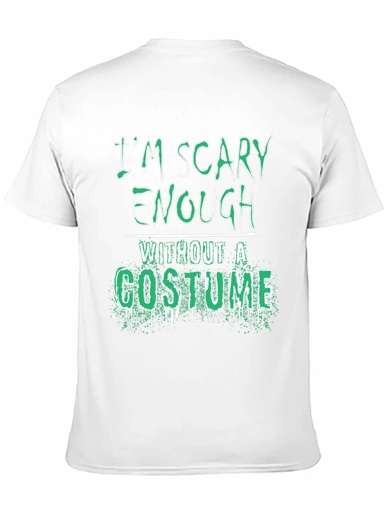 I'm Scary Enough Without A Costume, Halloween Timeless Short Sleeve Tee – Comfy And Minimalist Design