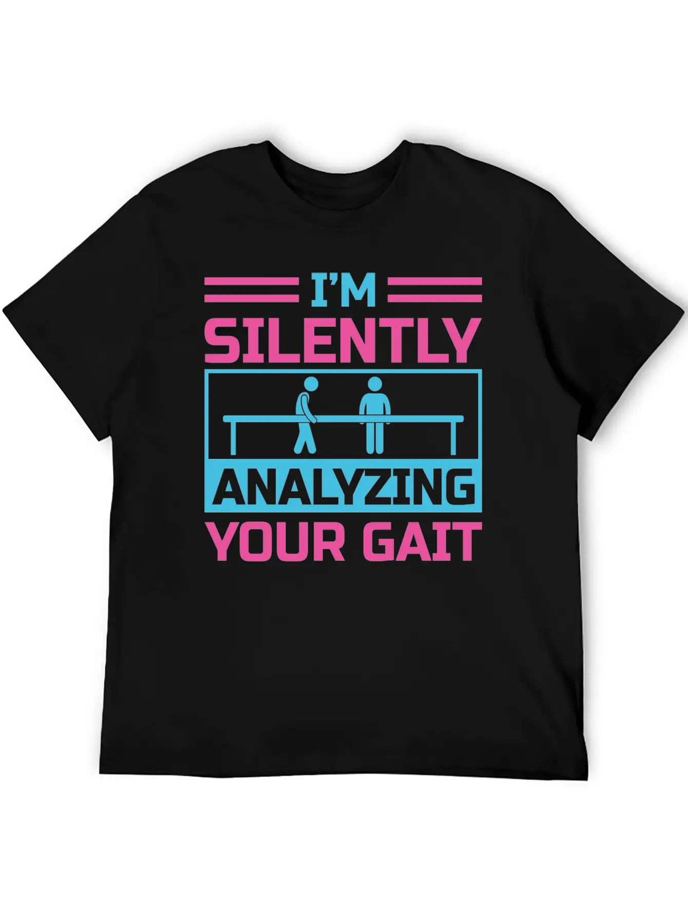 I'm Silently Analyzing Your Gait Unisex Casual T-Shirt – Clean Design For Daily Comfort