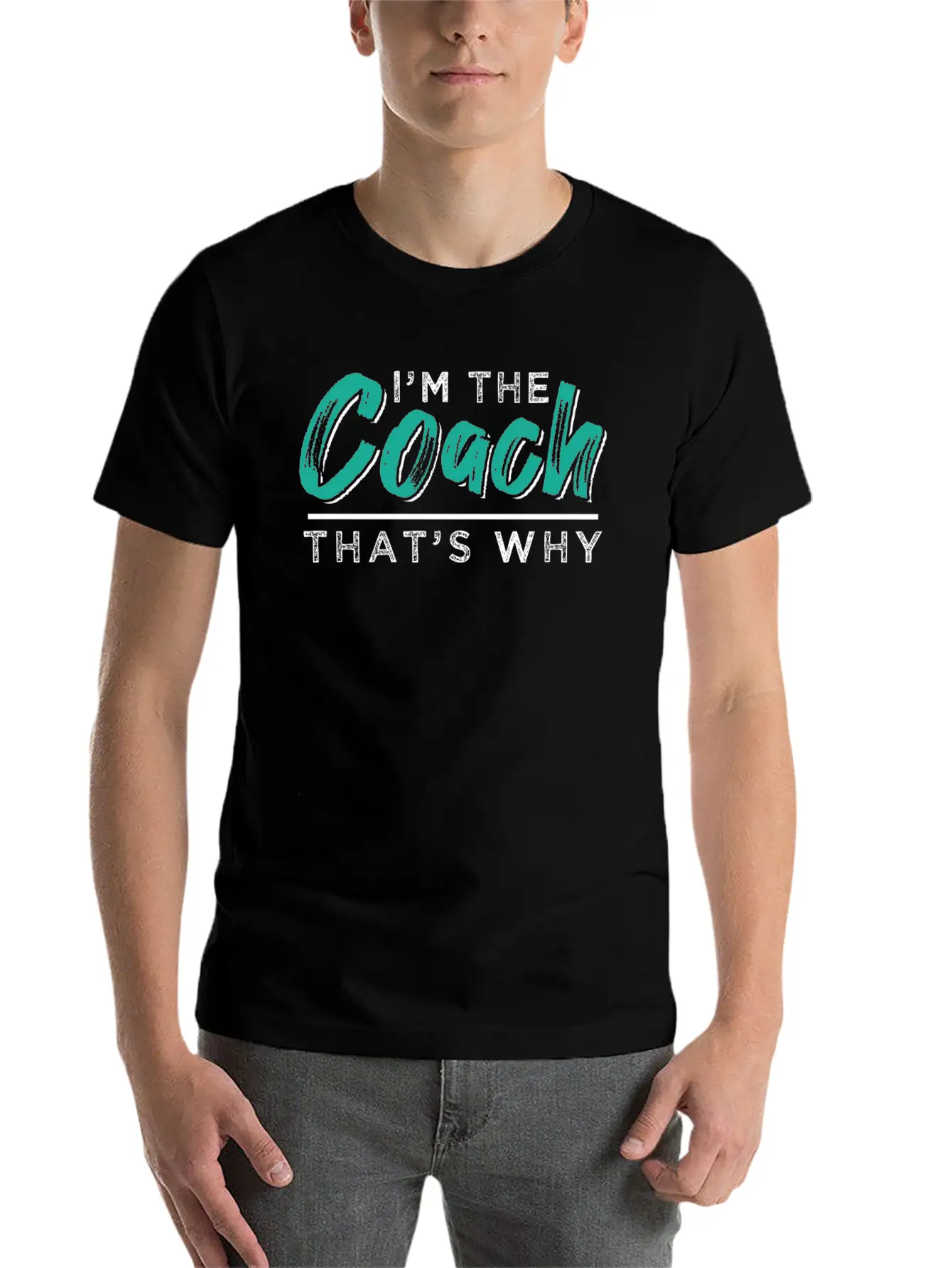 I'm The Coach - That's Why Stylish Everyday T-Shirt – Unisex Basic Cotton Tee