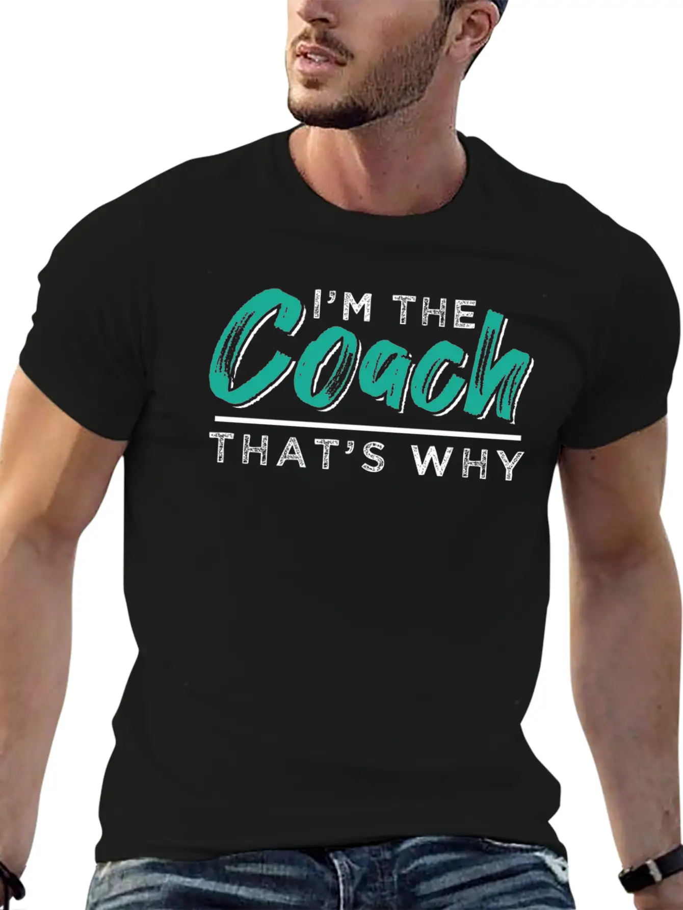 I'm The Coach - That's Why Stylish Everyday T-Shirt – Unisex Basic Cotton Tee