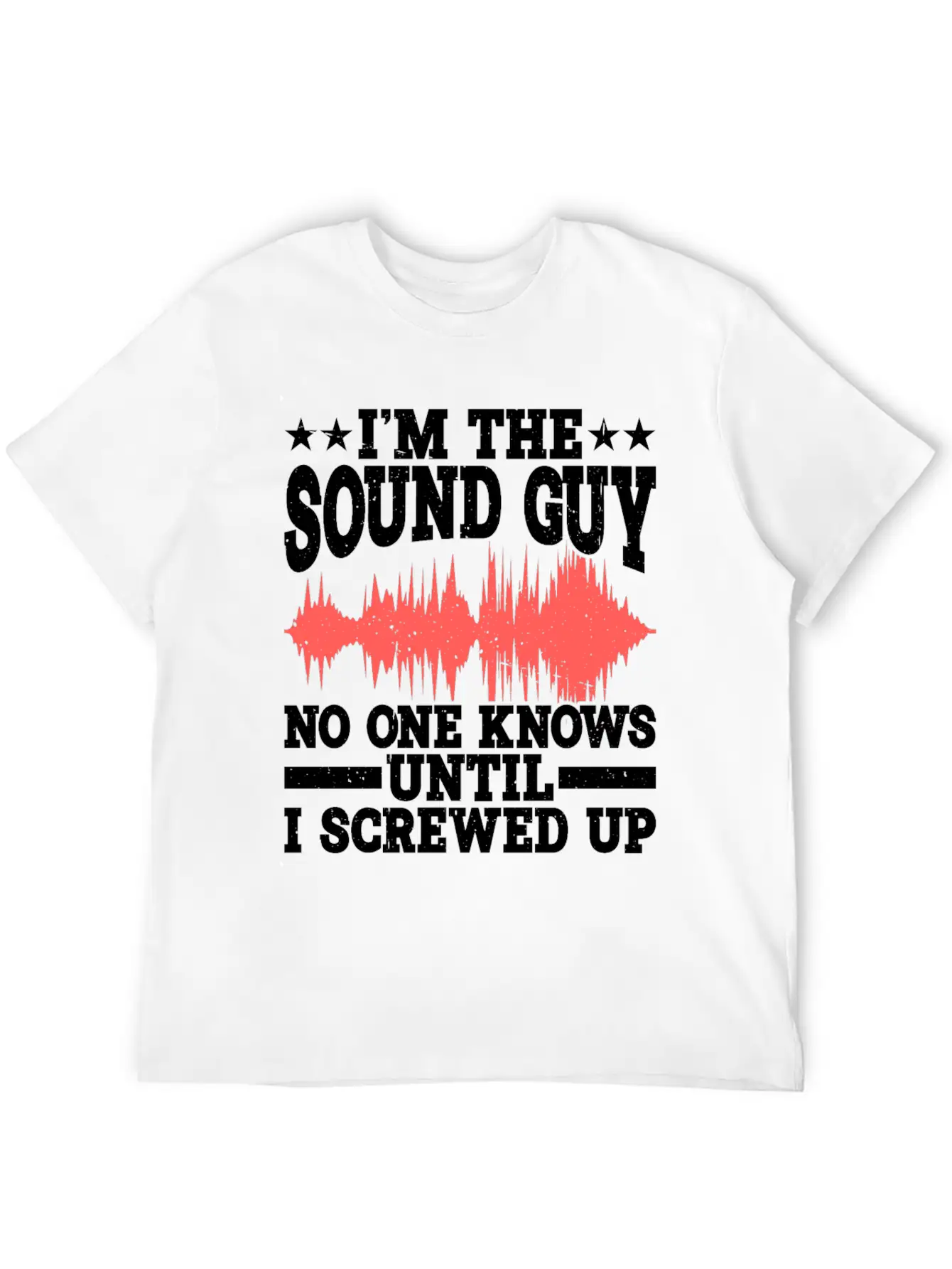 I'm The Sound Guy, No One Knows Until I Screwed Up Timeless Short Sleeve Tee – Comfy And Minimalist Design