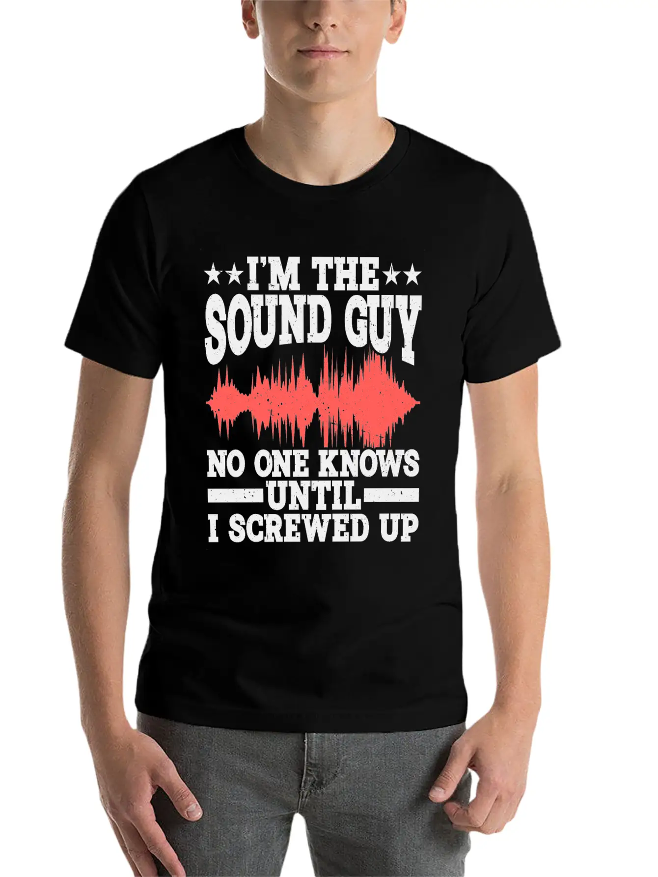 I'm The Sound Guy, No One Knows Until I Screwed Up Timeless Short Sleeve Tee – Comfy And Minimalist Design