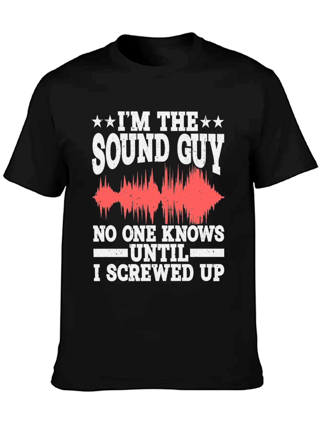 I'm The Sound Guy, No One Knows Until I Screwed Up Timeless Short Sleeve Tee – Comfy And Minimalist Design