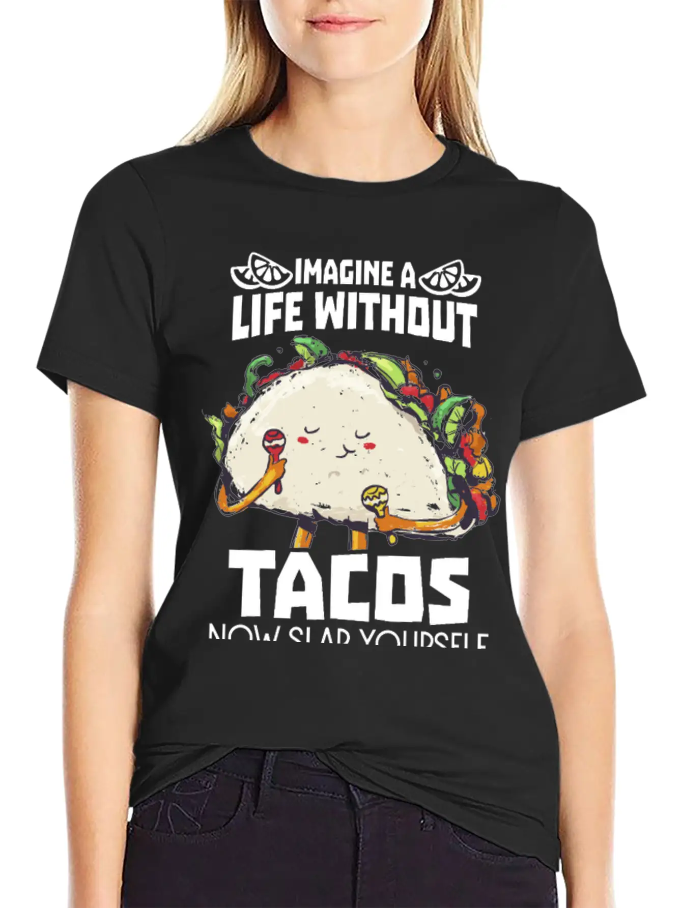 Imagine A Life Without Tacos Now Slap Yourself And Timeless Short Sleeve Tee – Comfy And Minimalist Design