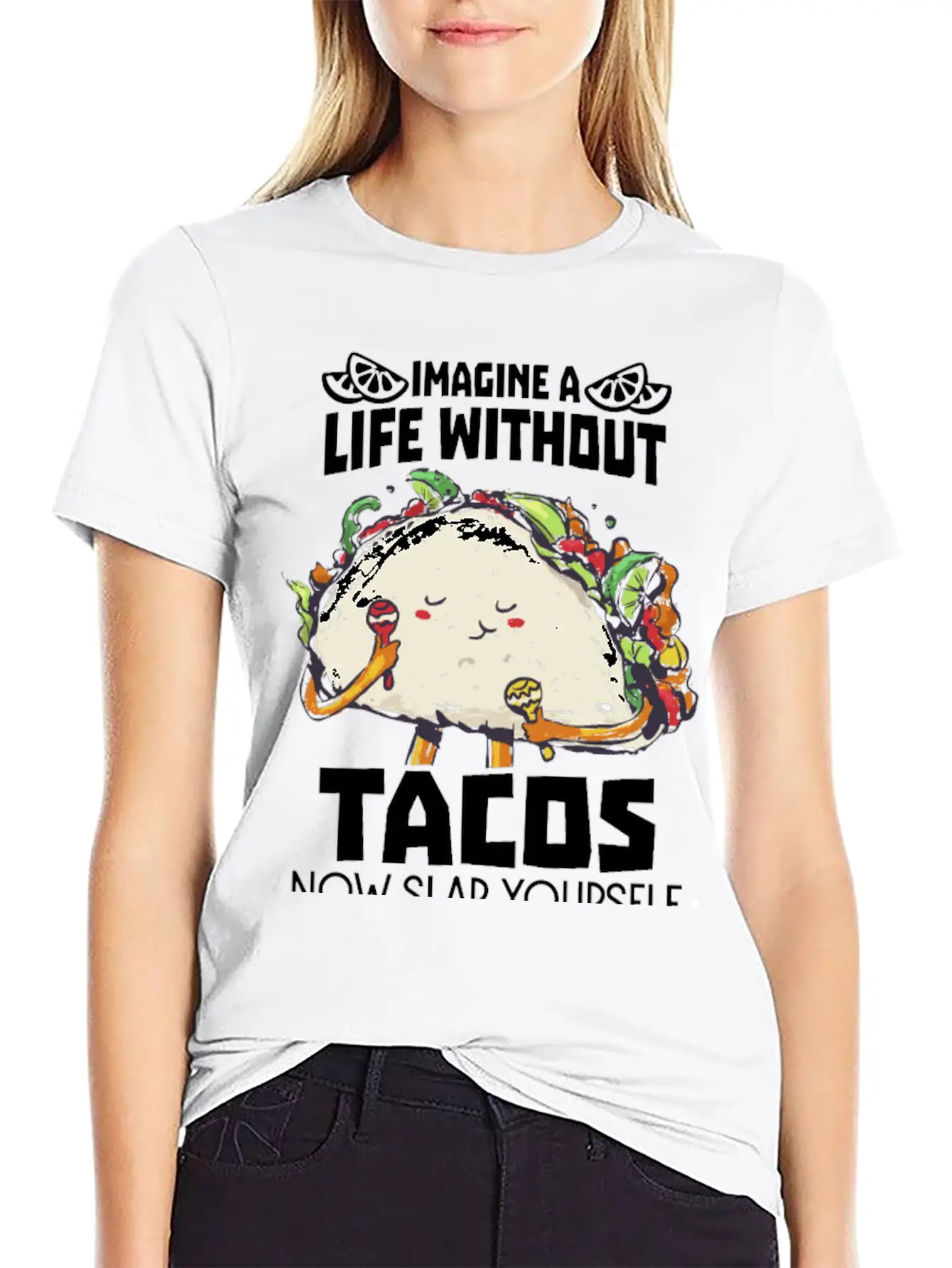 Imagine A Life Without Tacos Now Slap Yourself And Timeless Short Sleeve Tee – Comfy And Minimalist Design