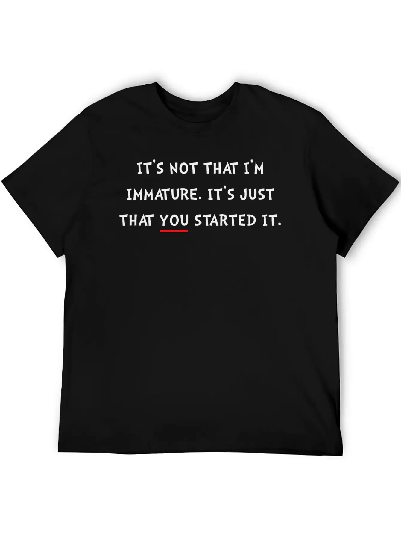 Immature Started It Essential Unisex Summer Tee – Soft Cotton Casual Fit
