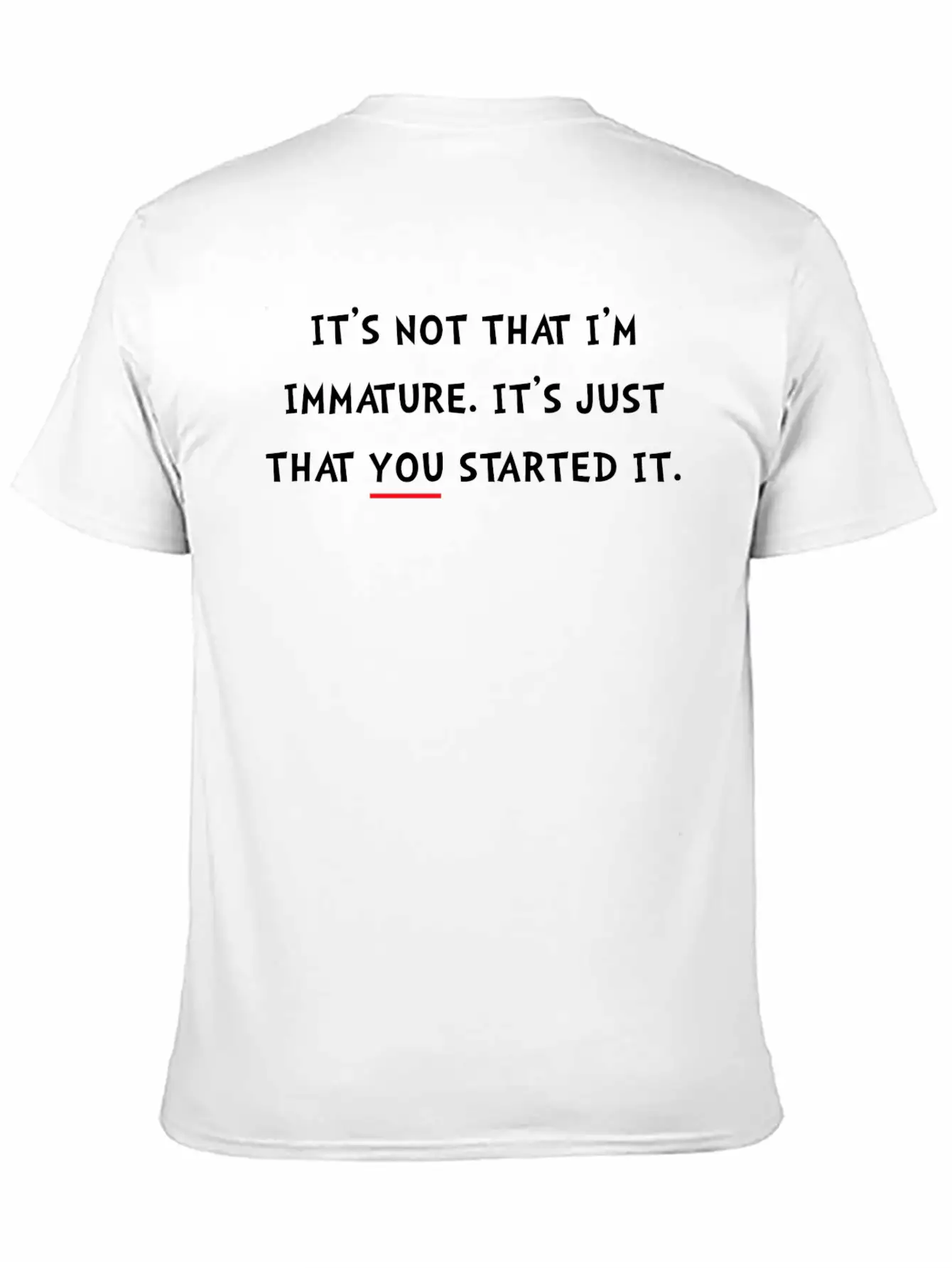 Immature Started It Essential Unisex Summer Tee – Soft Cotton Casual Fit