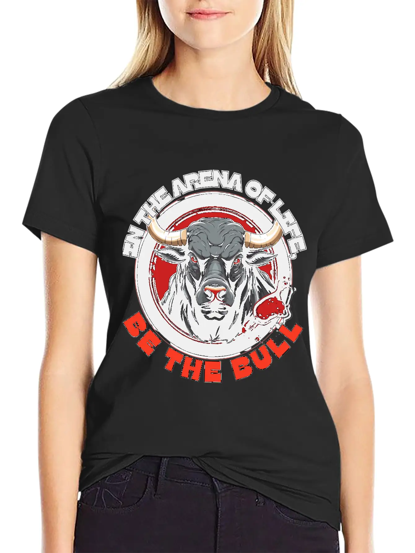 In The Arena Of Life, Be The Bull Basic Graphic T-Shirt – Daily Comfort In Soft Cotton