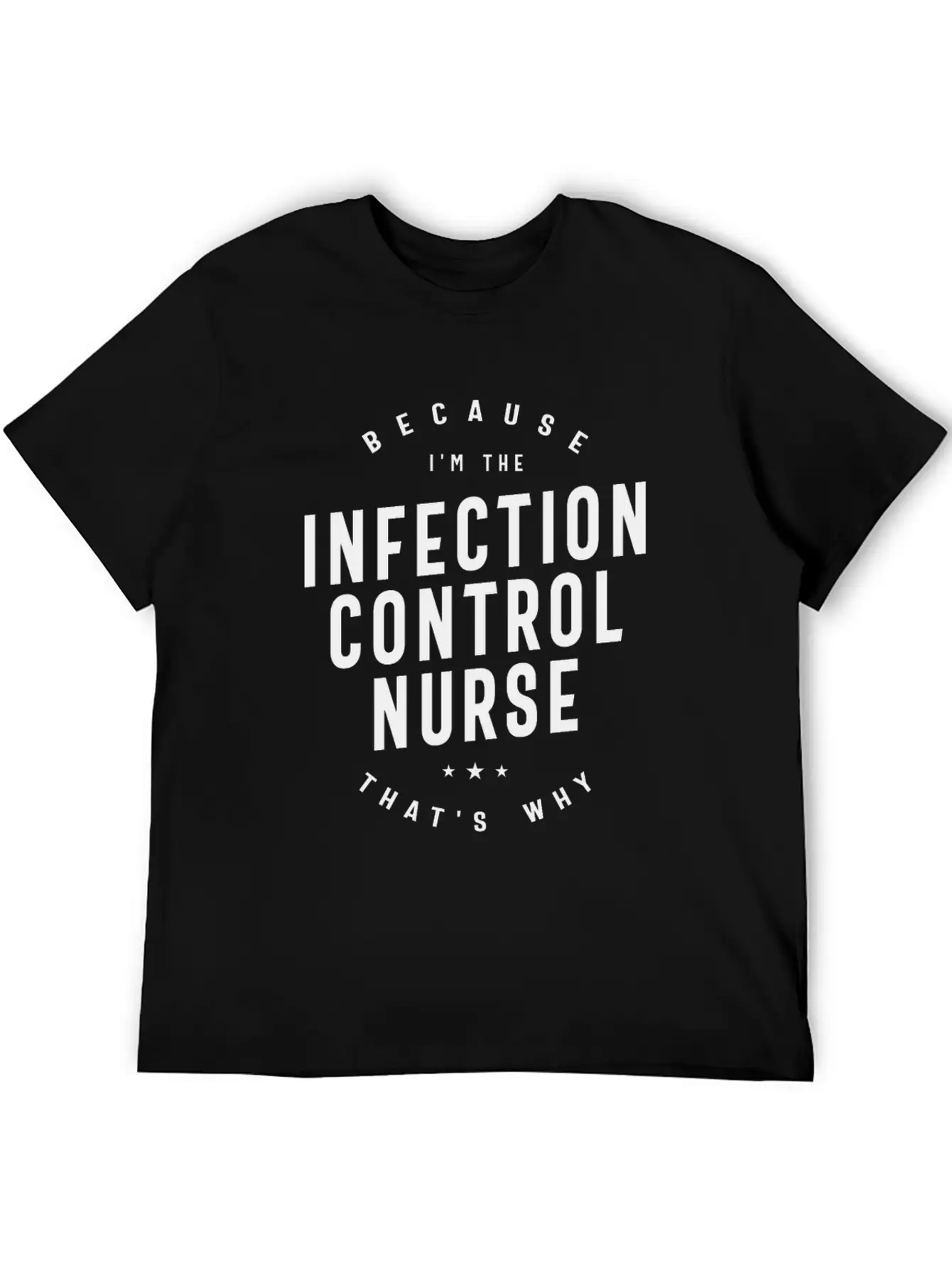 Infection Control Nurse - Authority With Care Unisex Casual T-Shirt – Clean Design For Daily Comfort