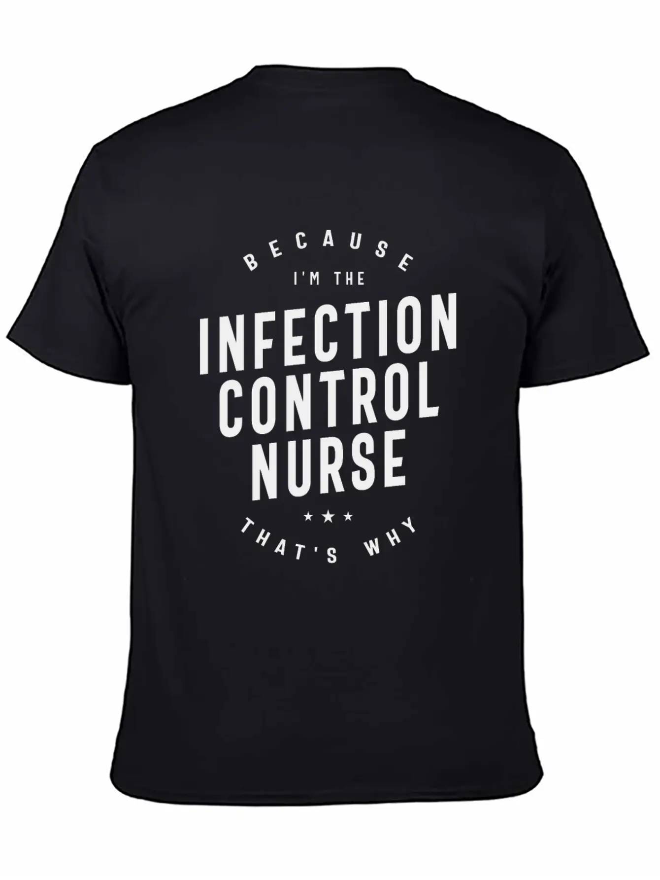 Infection Control Nurse - Authority With Care Unisex Casual T-Shirt – Clean Design For Daily Comfort