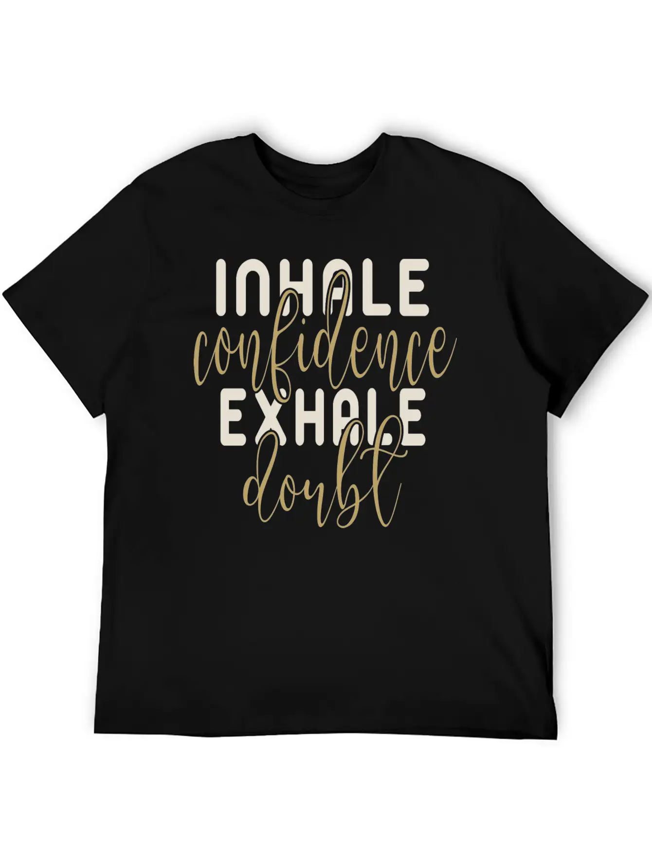 Inhale Confidence Exhale Doubt Stylish Everyday T-Shirt – Unisex Basic Cotton Tee