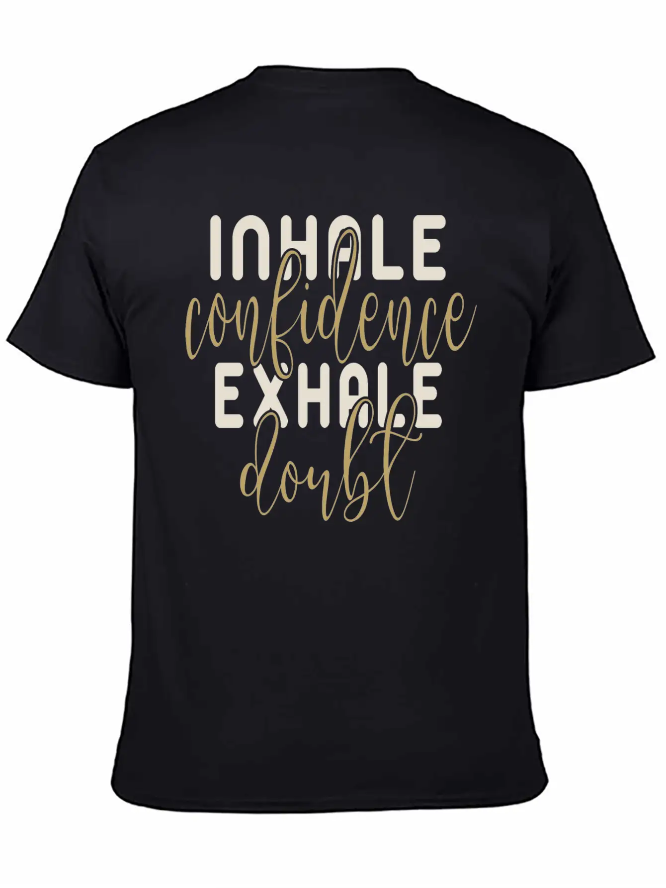 Inhale Confidence Exhale Doubt Stylish Everyday T-Shirt – Unisex Basic Cotton Tee