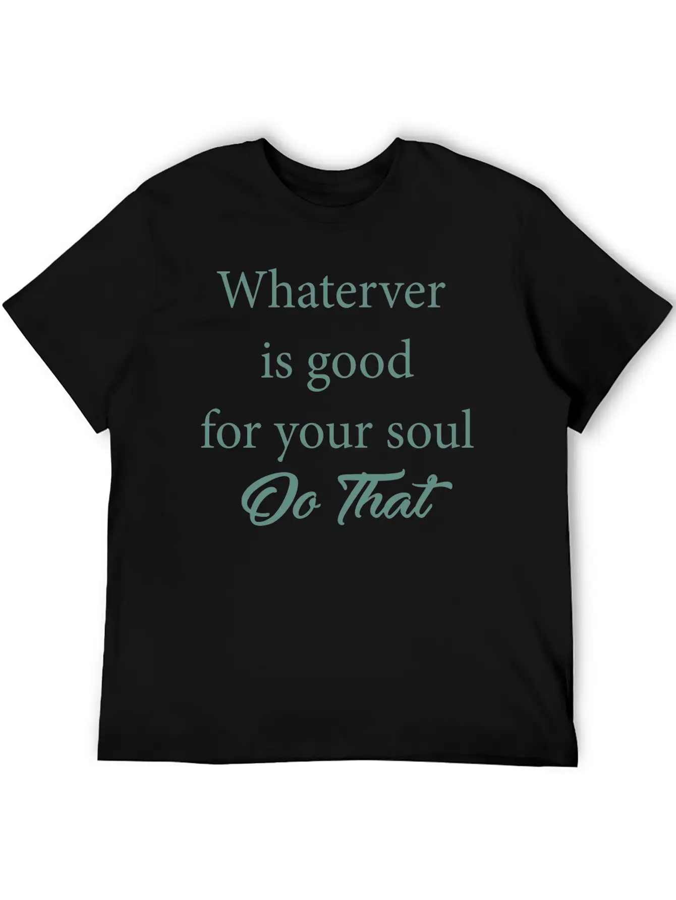 Inspirational Quote Stylish Everyday T-Shirt – Unisex Basic Cotton Tee