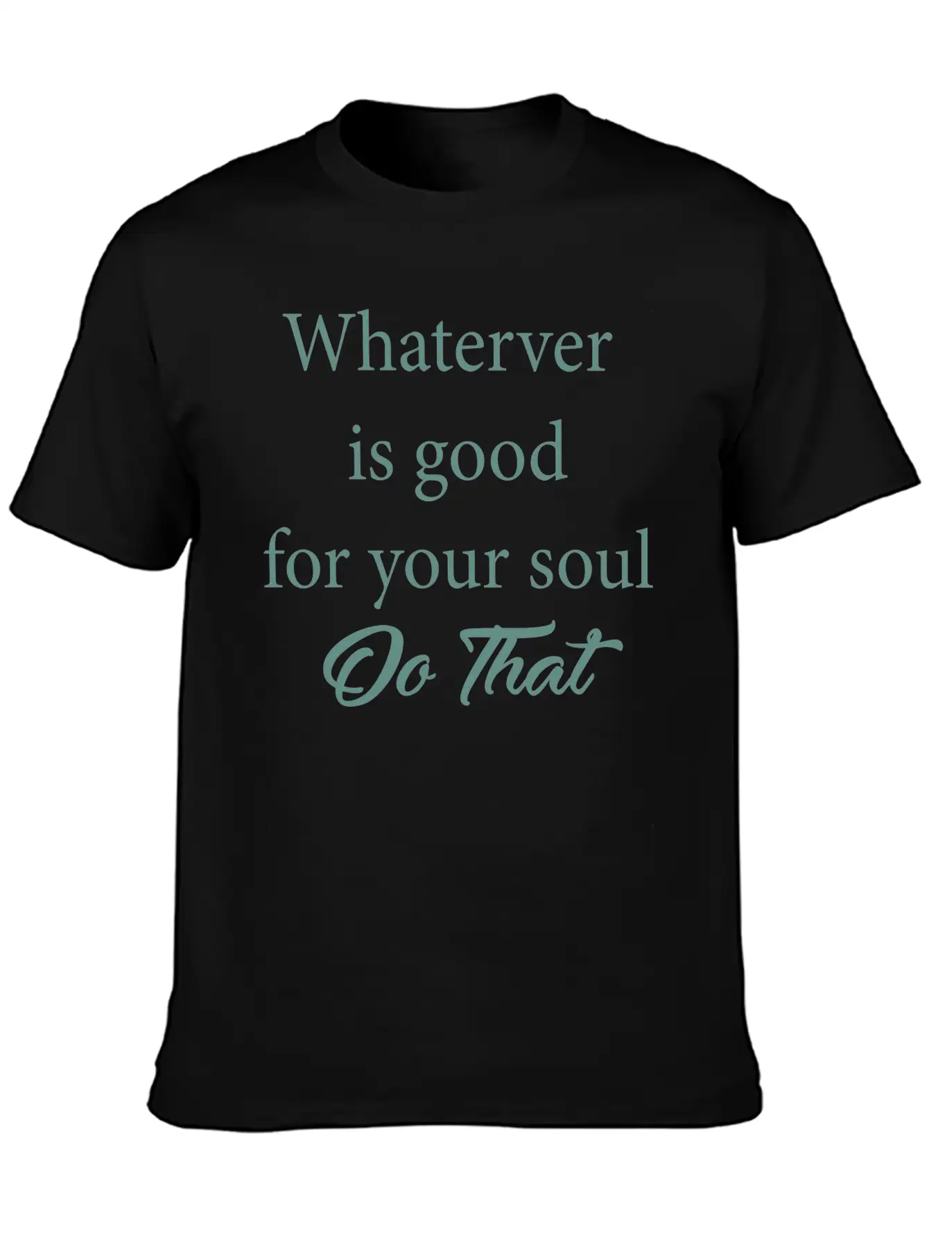 Inspirational Quote Stylish Everyday T-Shirt – Unisex Basic Cotton Tee
