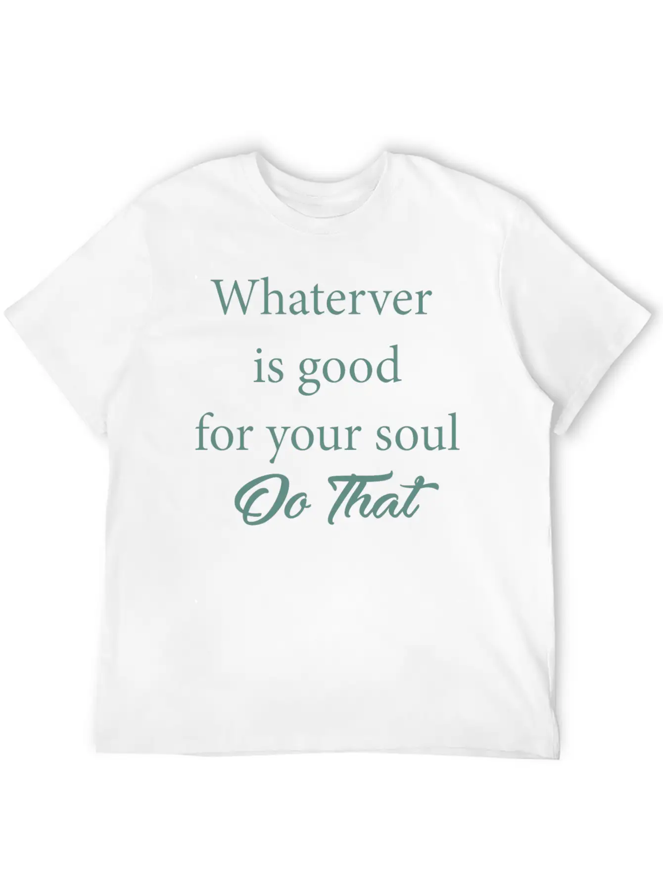 Inspirational Quote Stylish Everyday T-Shirt – Unisex Basic Cotton Tee