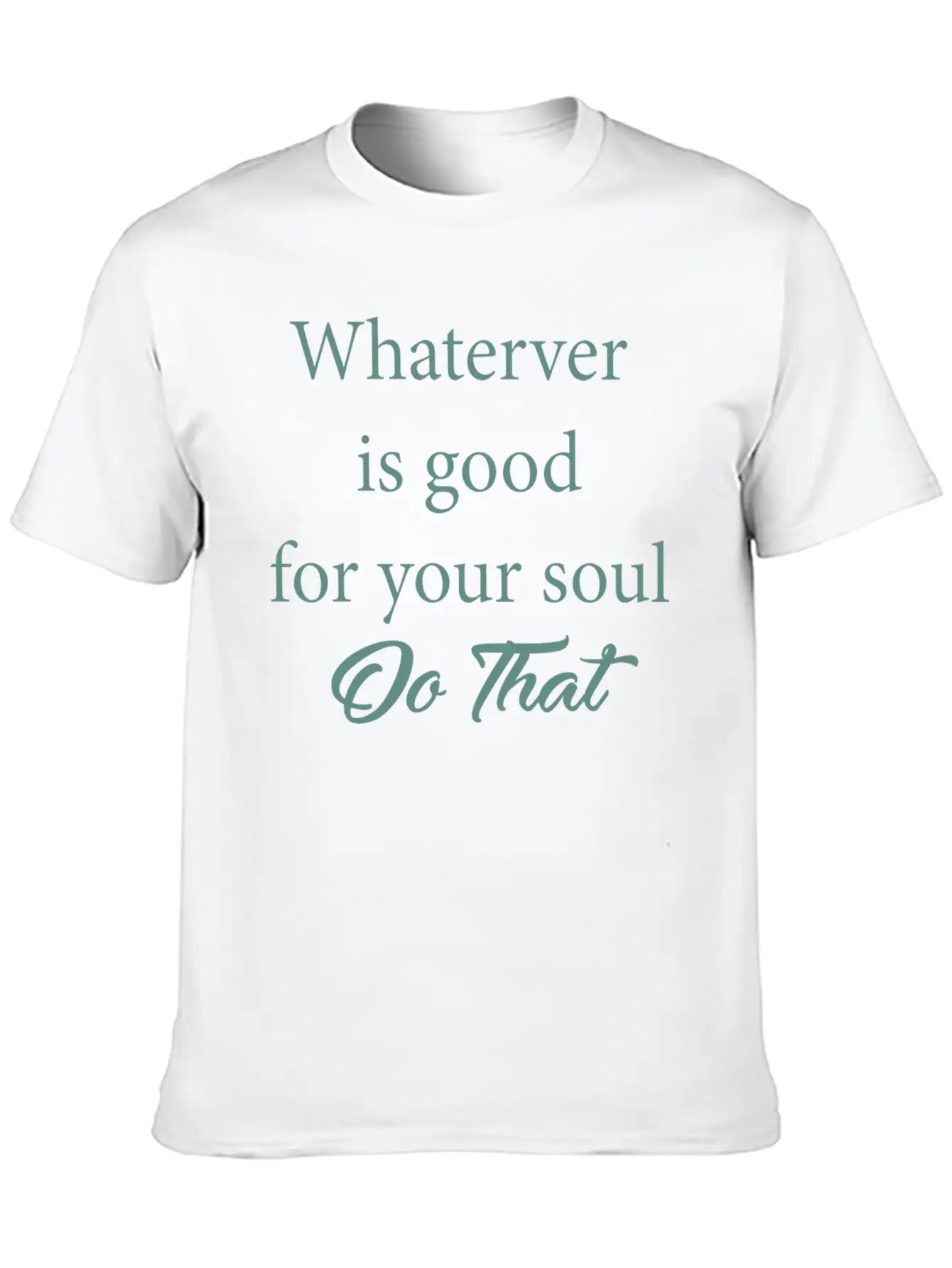 Inspirational Quote Stylish Everyday T-Shirt – Unisex Basic Cotton Tee