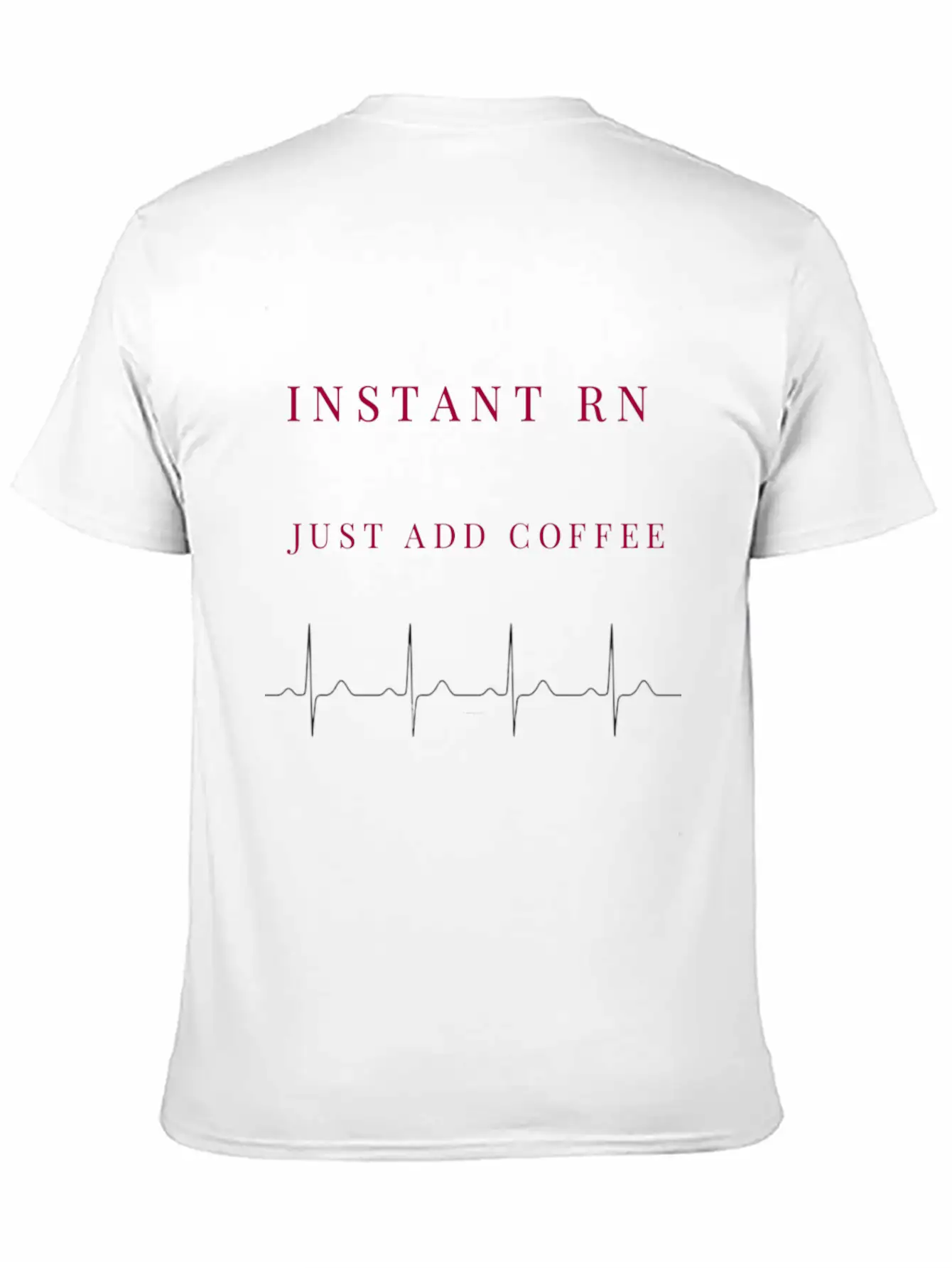 Instant RN Just Add Coffee. Image Of Rhythm Strip Unisex Short Sleeve Soft Cotton T-Shirt – Casual Everyday Wear