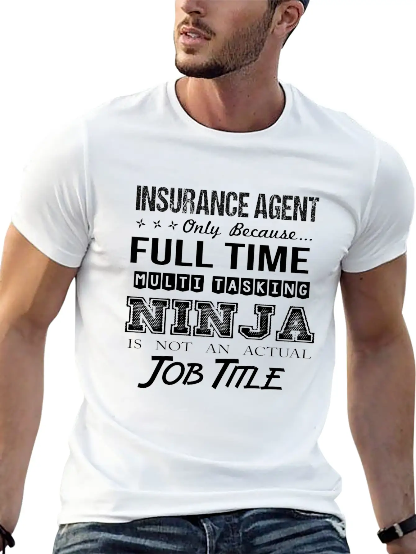Insurance Agent T Shirt - Multitasking Ninja Job G Stylish Everyday T-Shirt – Unisex Basic Cotton Tee