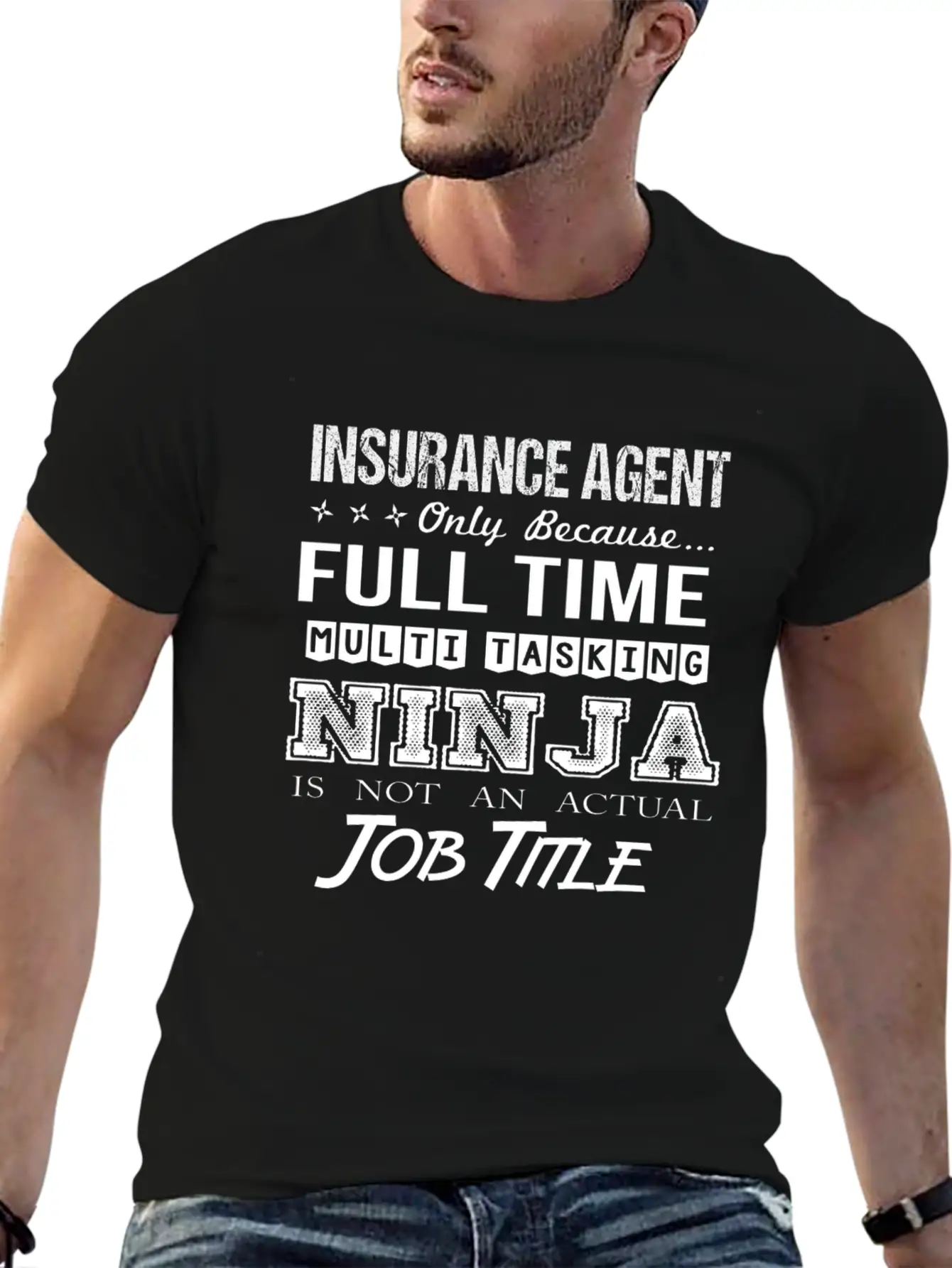 Insurance Agent T Shirt - Multitasking Ninja Job G Stylish Everyday T-Shirt – Unisex Basic Cotton Tee