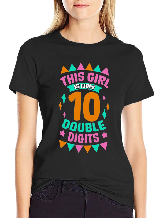 This Girl is Now 10 Double Digits Black T-Shirt
