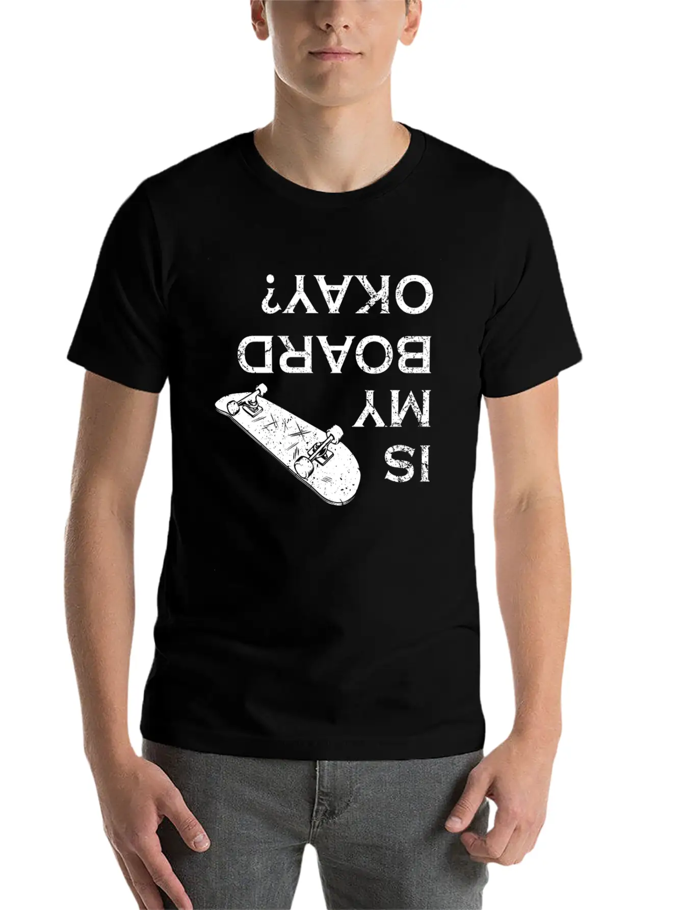 Is My Board Okay Skater Skater Life Skating Skateb Stylish Everyday T-Shirt – Unisex Basic Cotton Tee