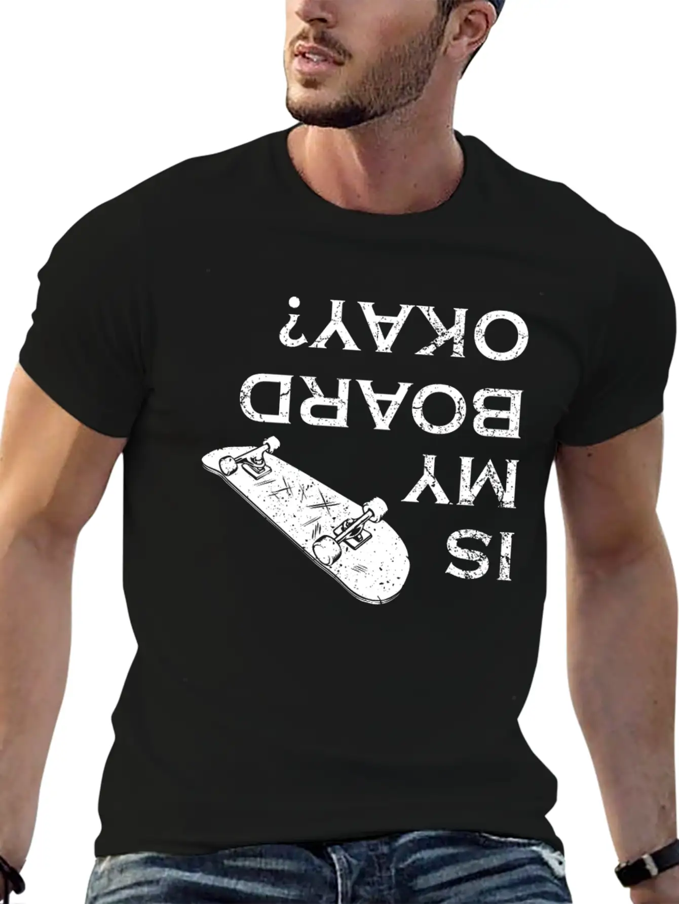 Is My Board Okay Skater Skater Life Skating Skateb Stylish Everyday T-Shirt – Unisex Basic Cotton Tee