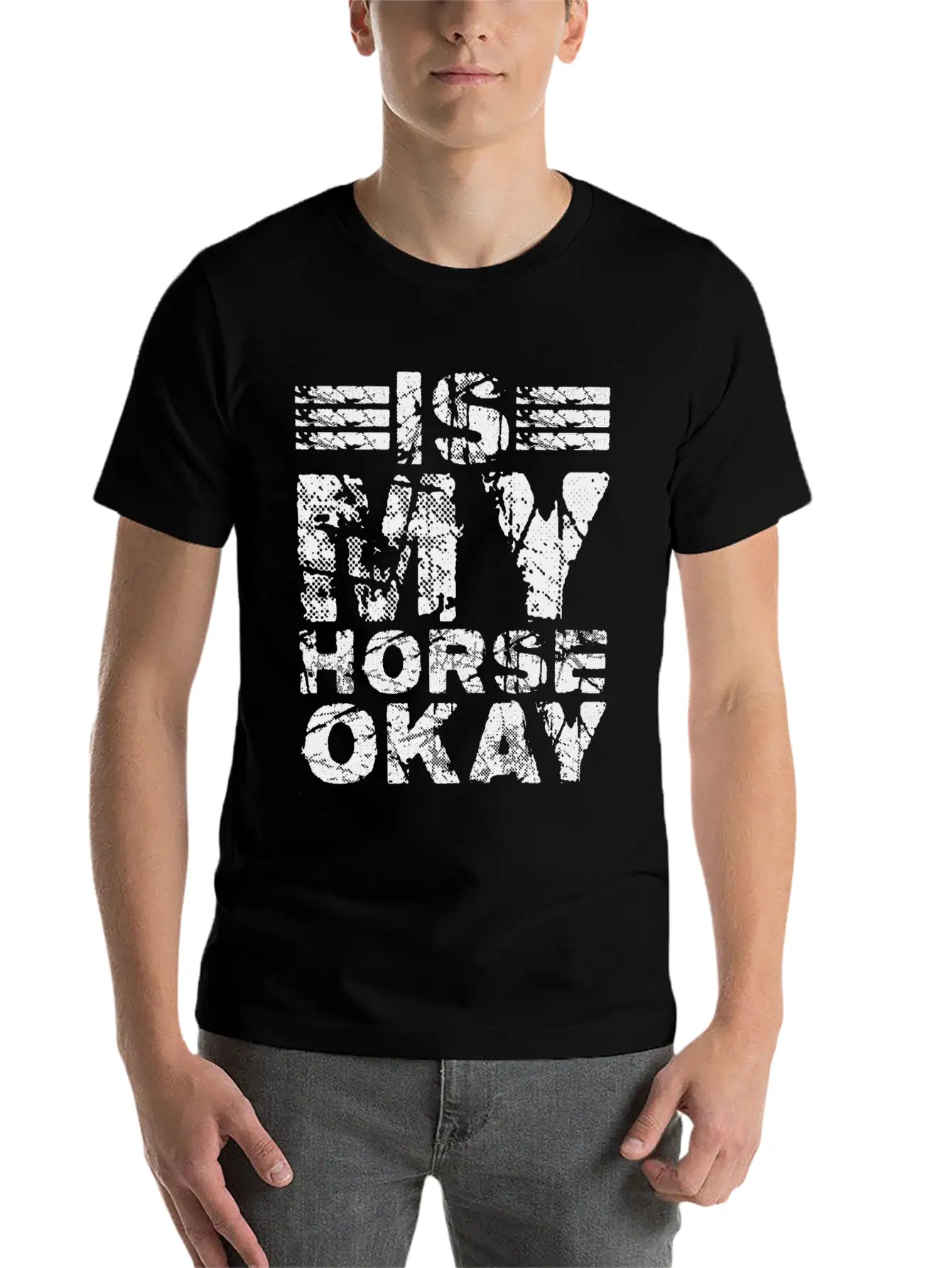 Is My Horse Okay 7 Unisex Casual T-Shirt – Clean Design For Daily Comfort