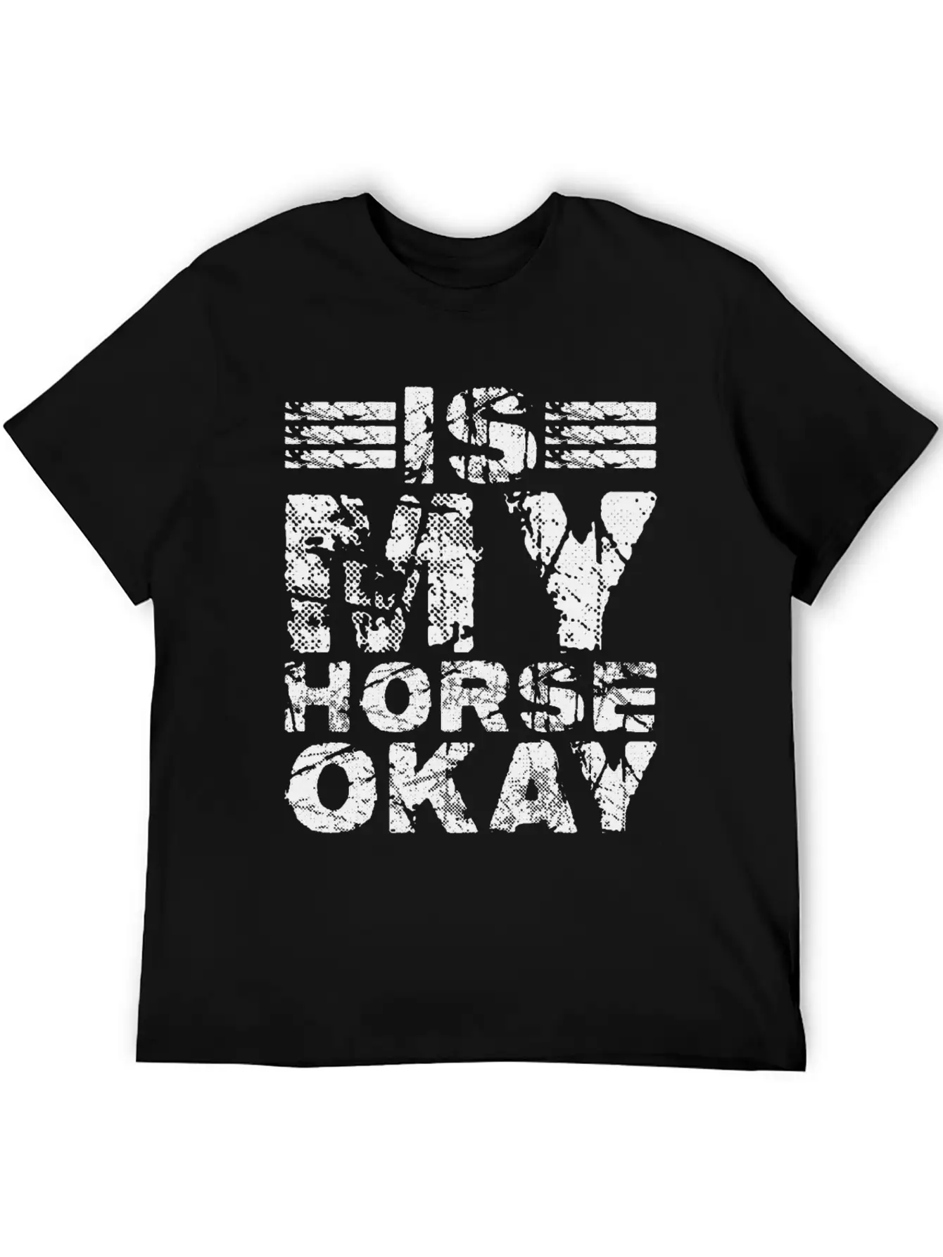 Is My Horse Okay 7 Unisex Casual T-Shirt – Clean Design For Daily Comfort