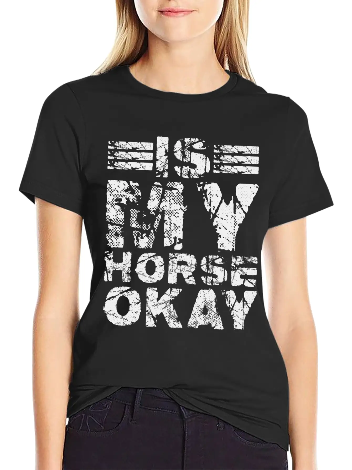 Is My Horse Okay 7 Unisex Casual T-Shirt – Clean Design For Daily Comfort