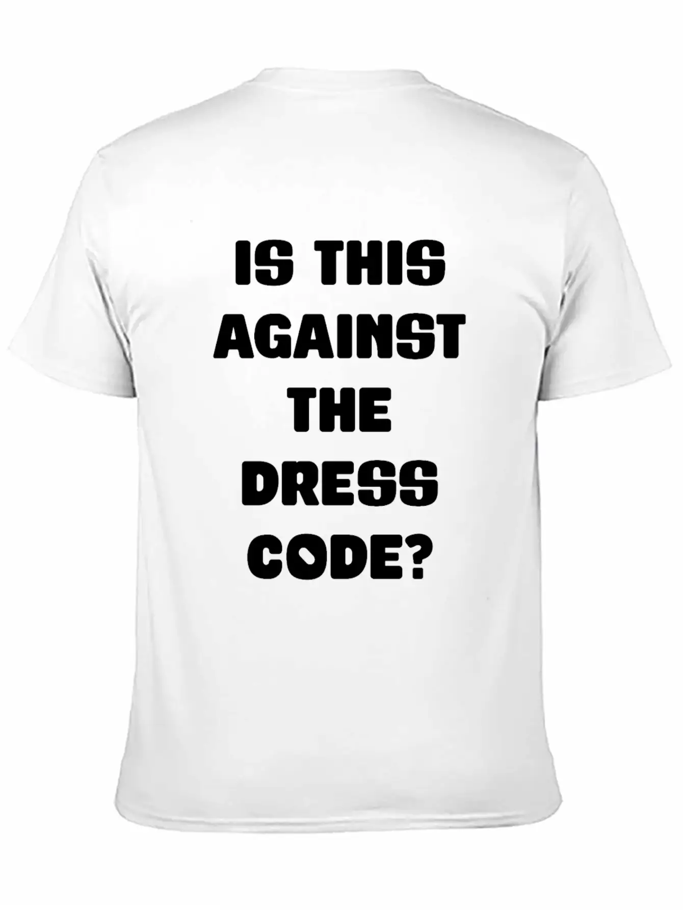 Is This Against The Dress Code Sarcastic Clothing Unisex Casual T-Shirt – Clean Design For Daily Comfort